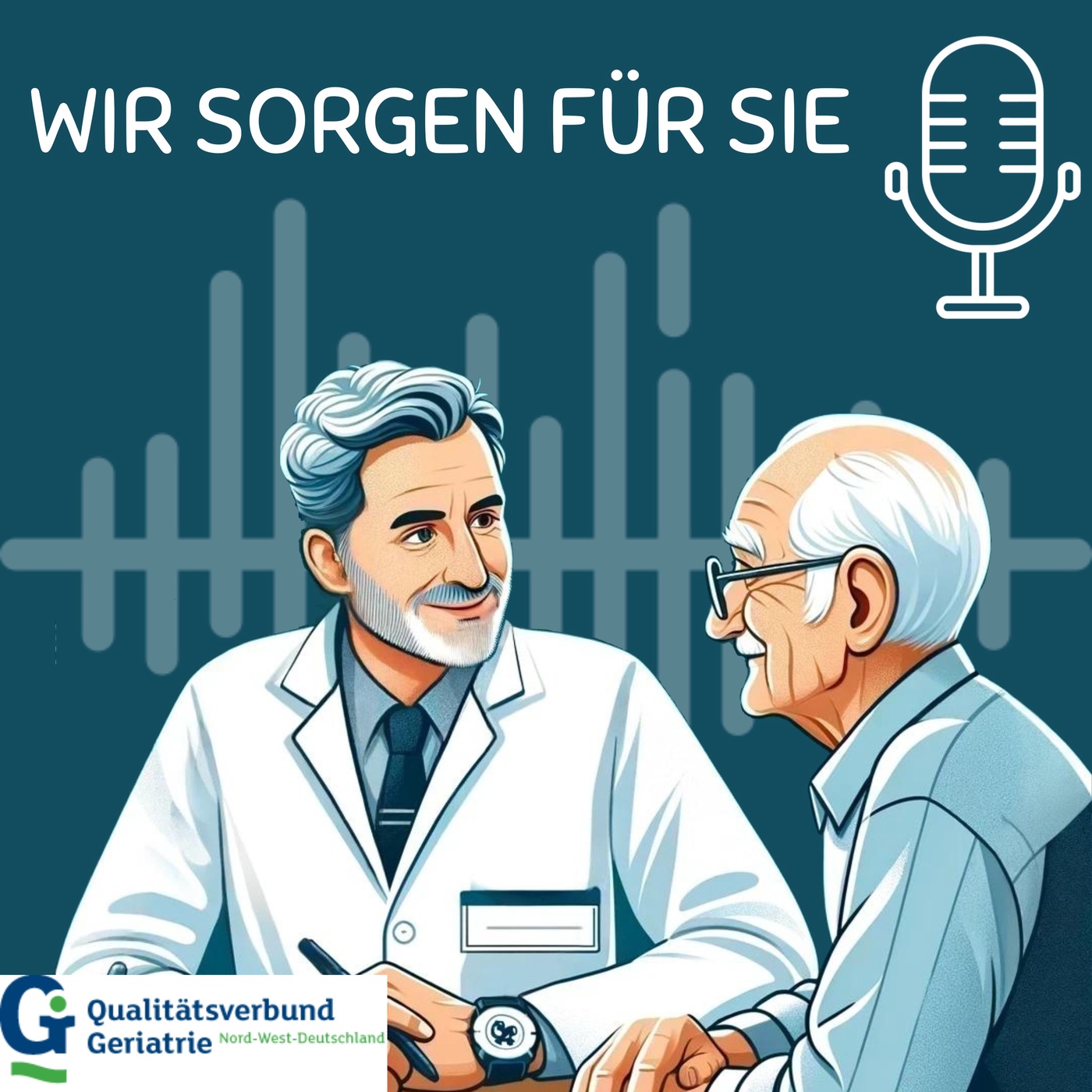 Wir sorgen für Sie - der Podcast des Qualitätsverbunds Geriatrie Nord-West-Deutschland e.V.