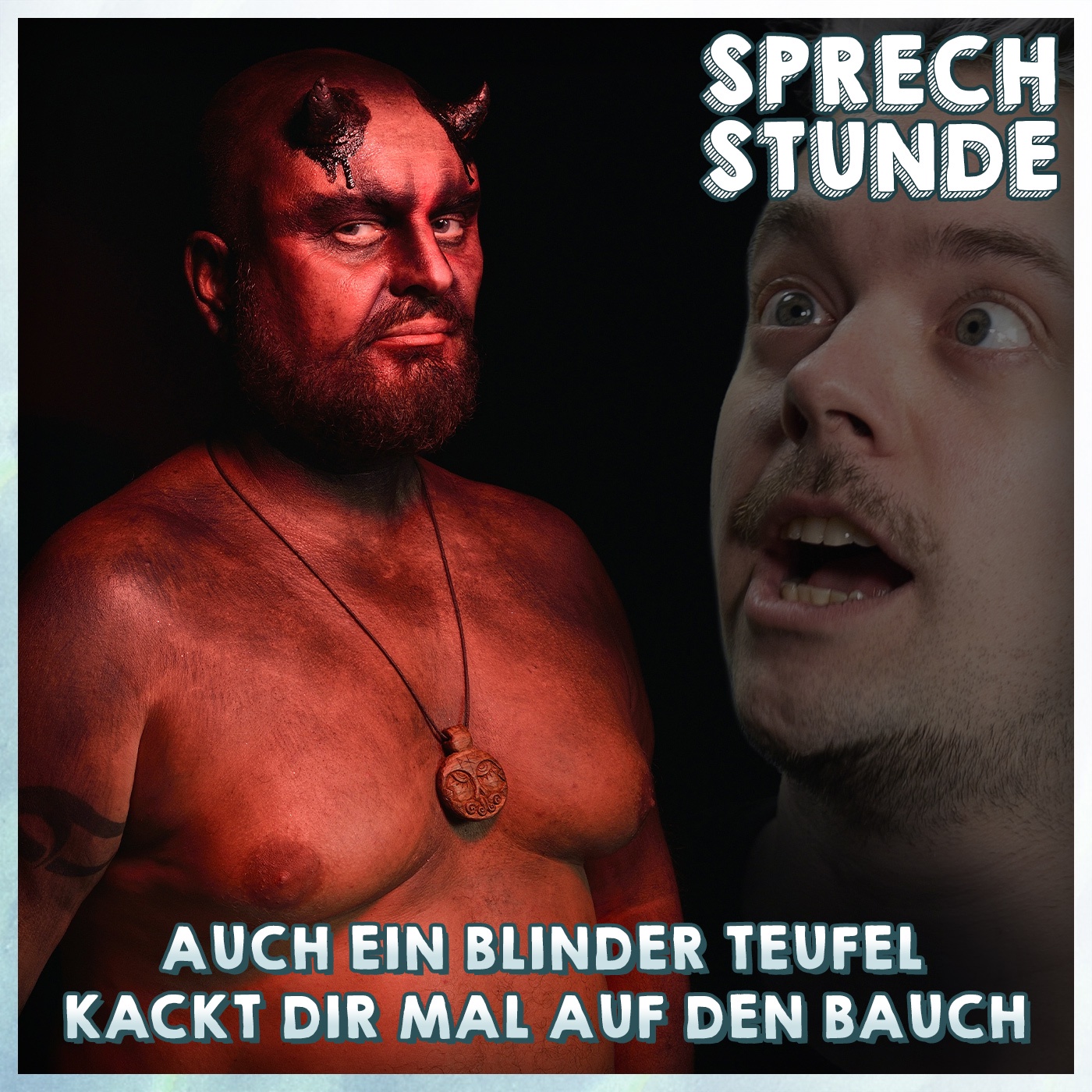 Auch ein blinder Teufel kackt dir mal auf den Bauch!