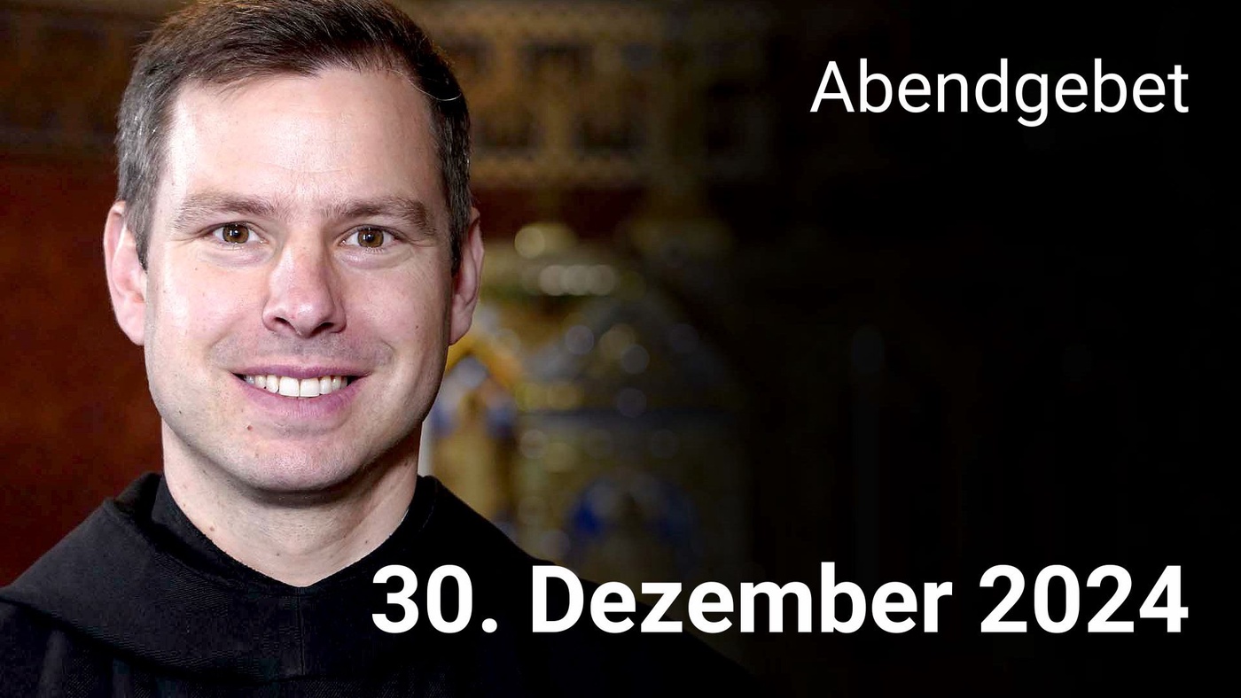 Abendgebet - 30. Dezember 2024