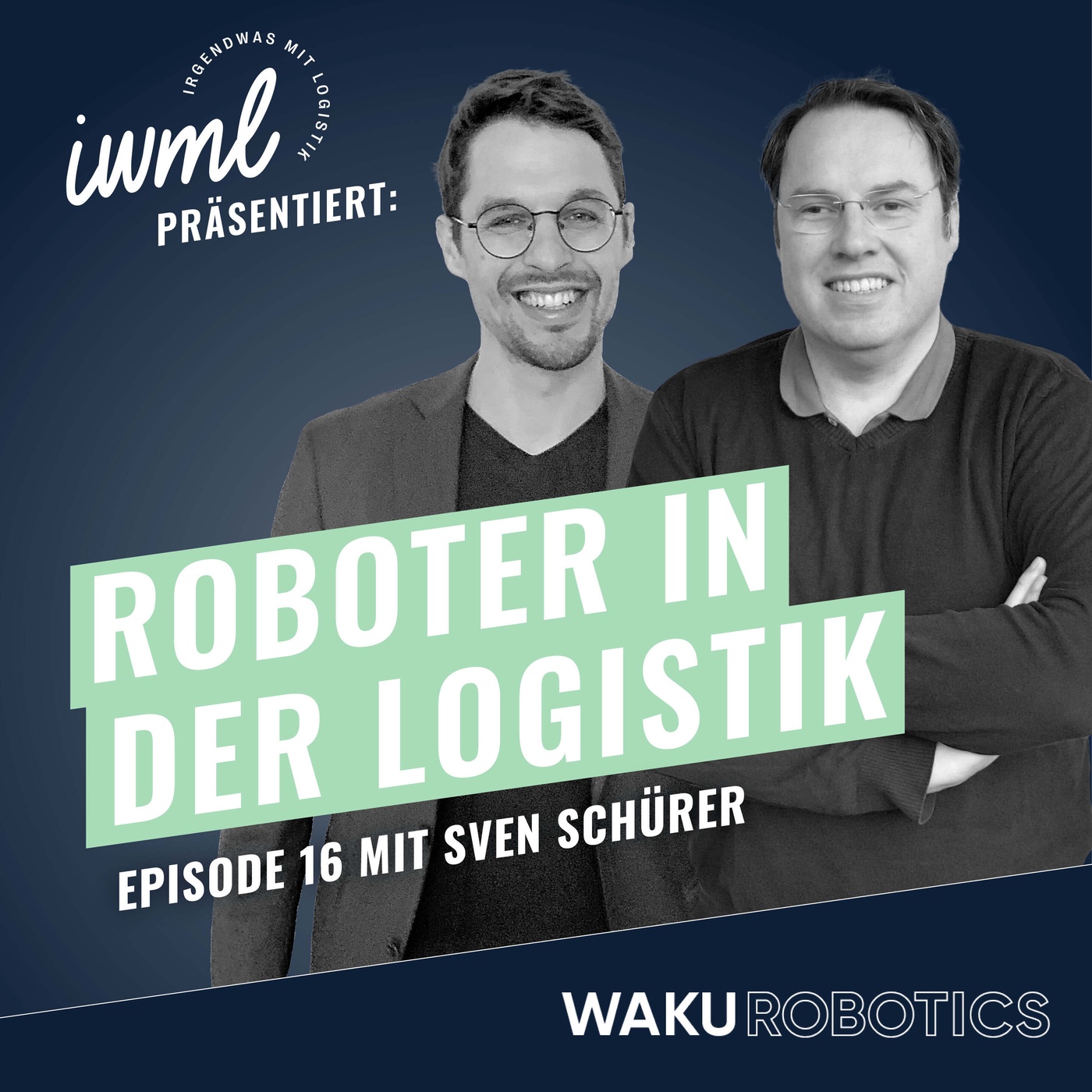 Roboter in der Logistik #16: Das WAKU Update | Gast: Sven Schürer von JLL