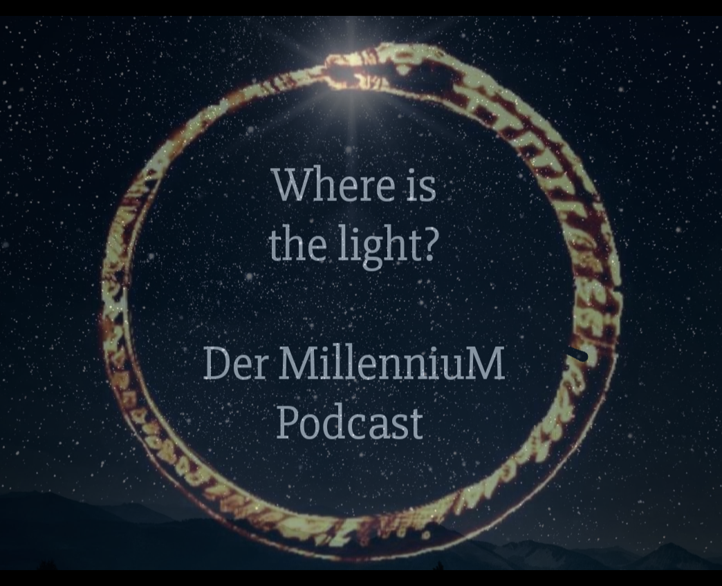 Where is the light? - Der MillenniuM Podcast