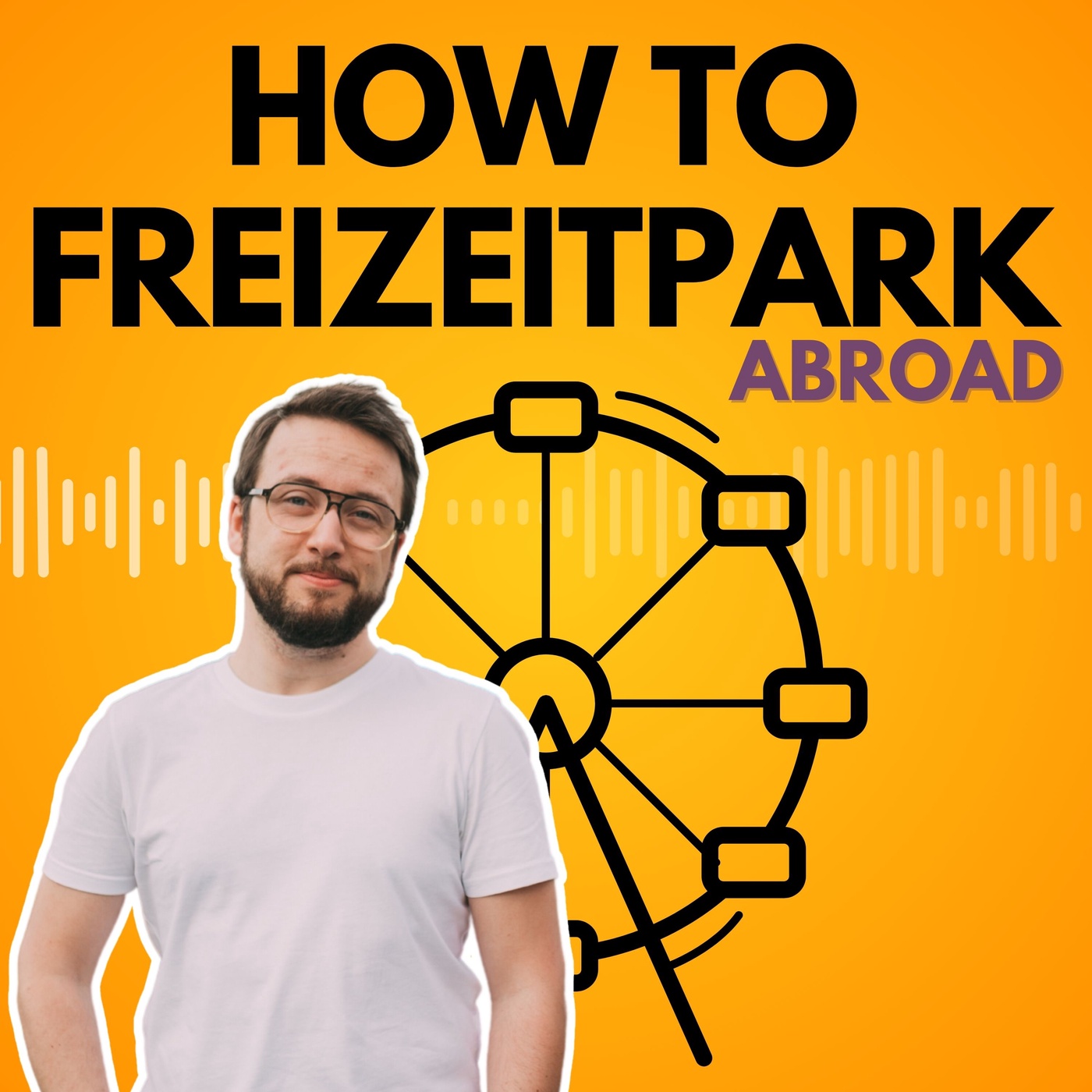 How to Freizeitpark - Abroad