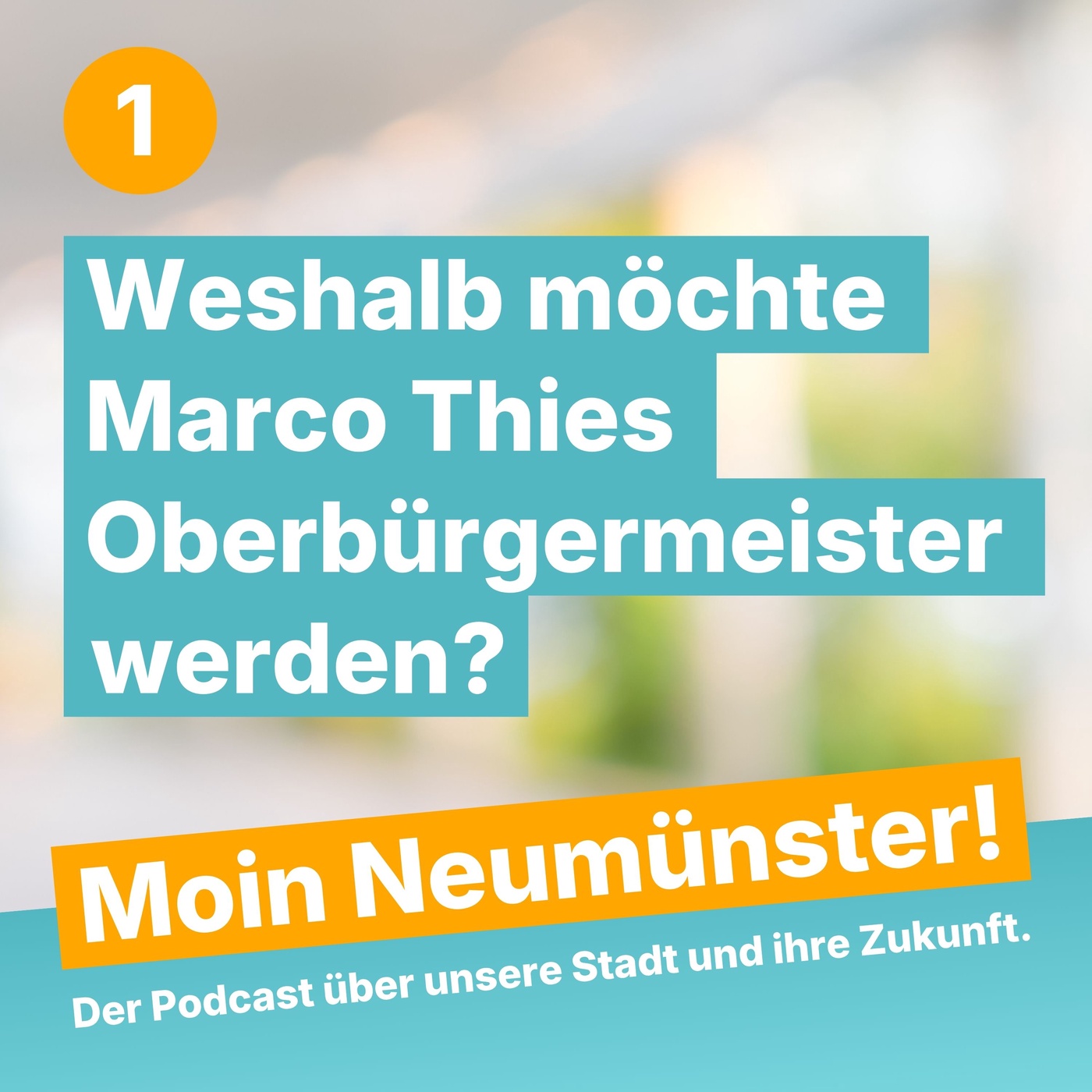 Moin Neumünster (1) – Weshalb möchte Marco Thies Oberbürgermeister werden?