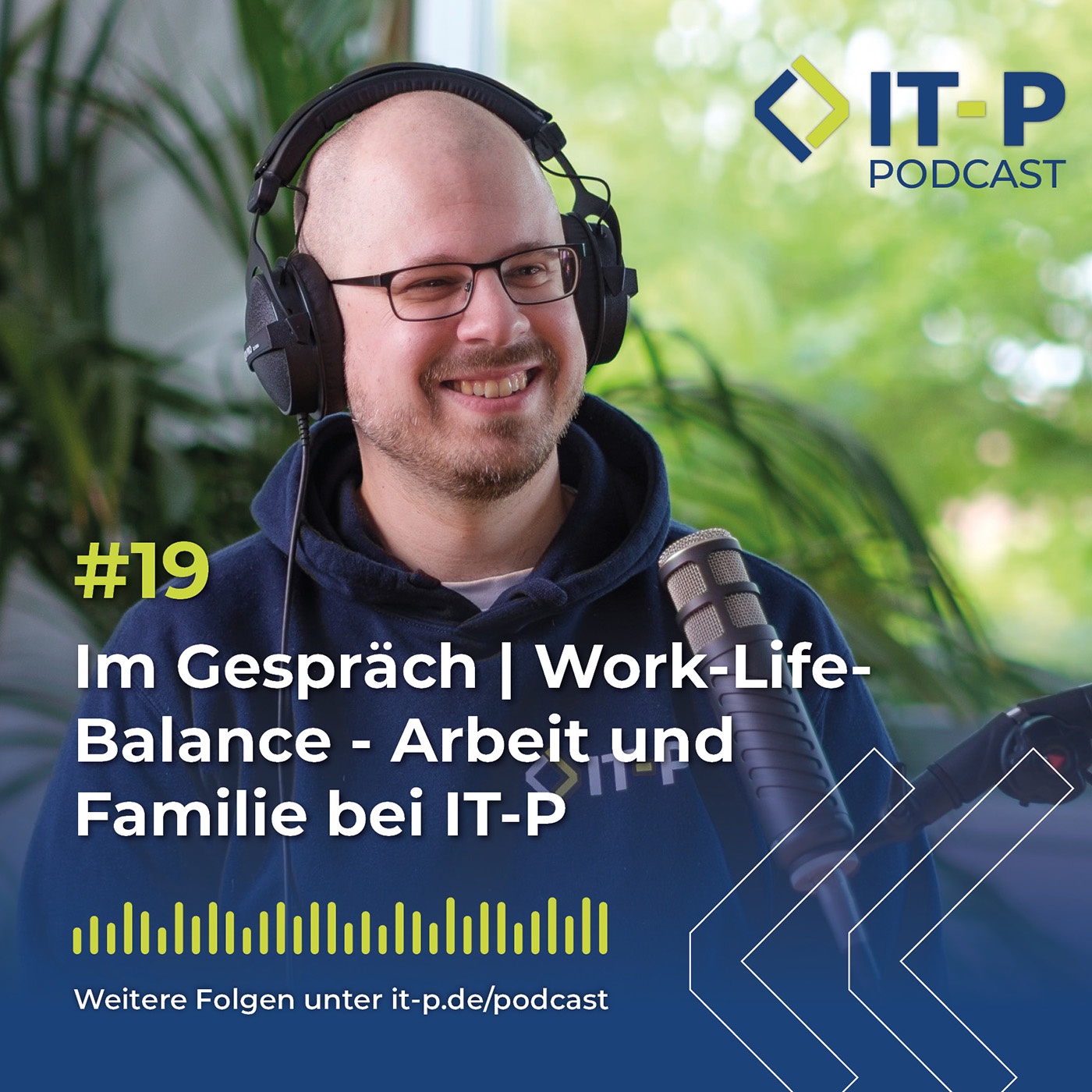 #19 Im Gespräch | Work-Life-Balance - Arbeit und Familie bei IT-P