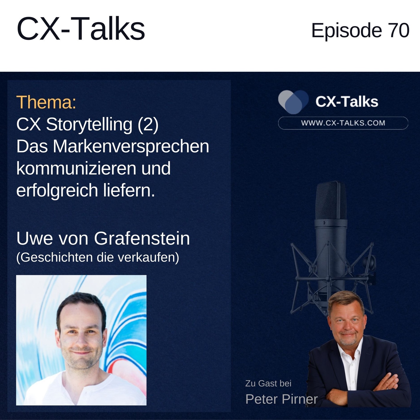 #70 CX Storytelling (2): Das Markenversprechen kommunizieren und erfolgreich liefern. Uwe von Grafenstein (geschichtendieverkaufen.de) im Gespräch mit Peter Pirner (i-CEM)