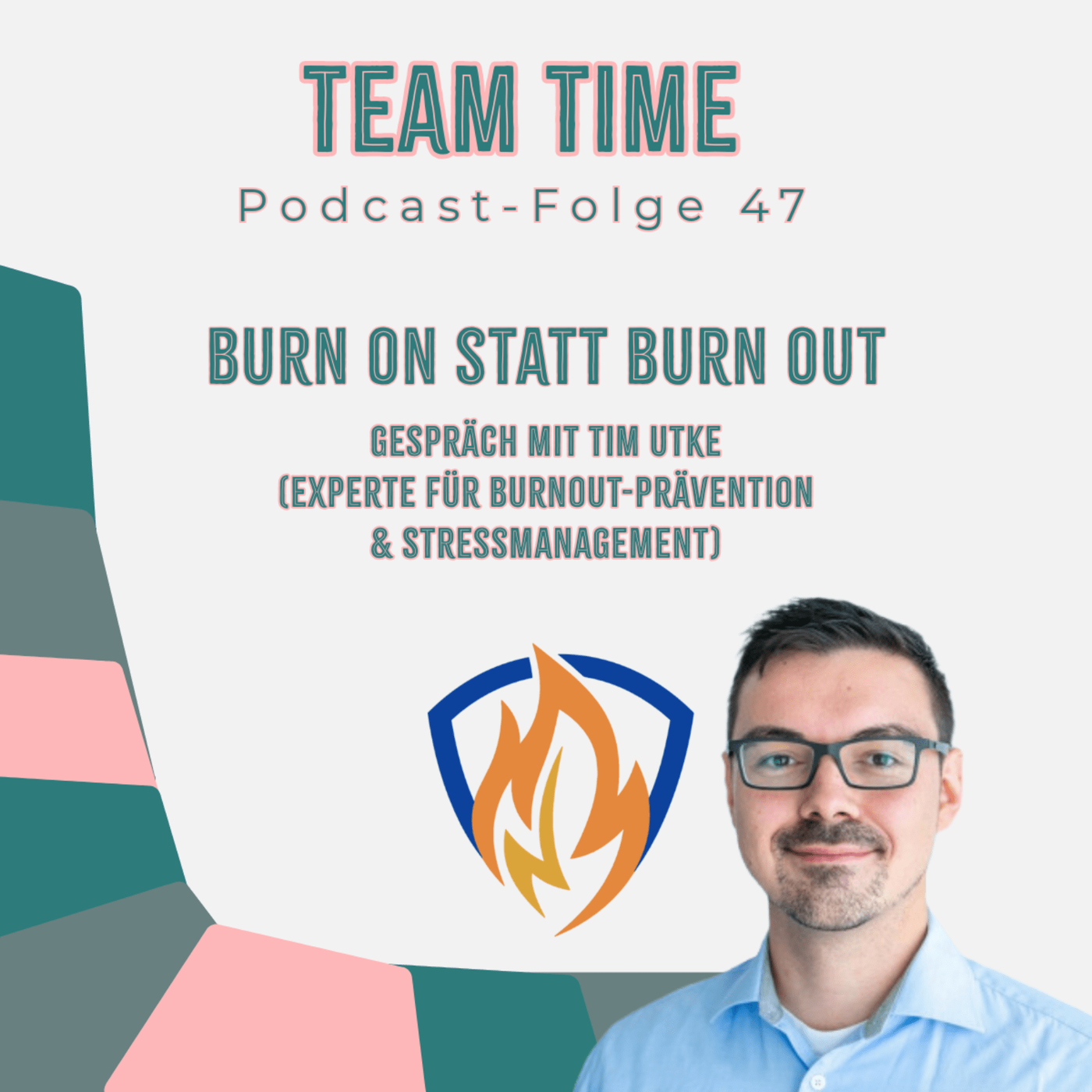 047 Burn on 🔥 statt Burn Out (Gespräch mit Tim Utke - Experte für Burn Out Prävention & Stressmanagement)