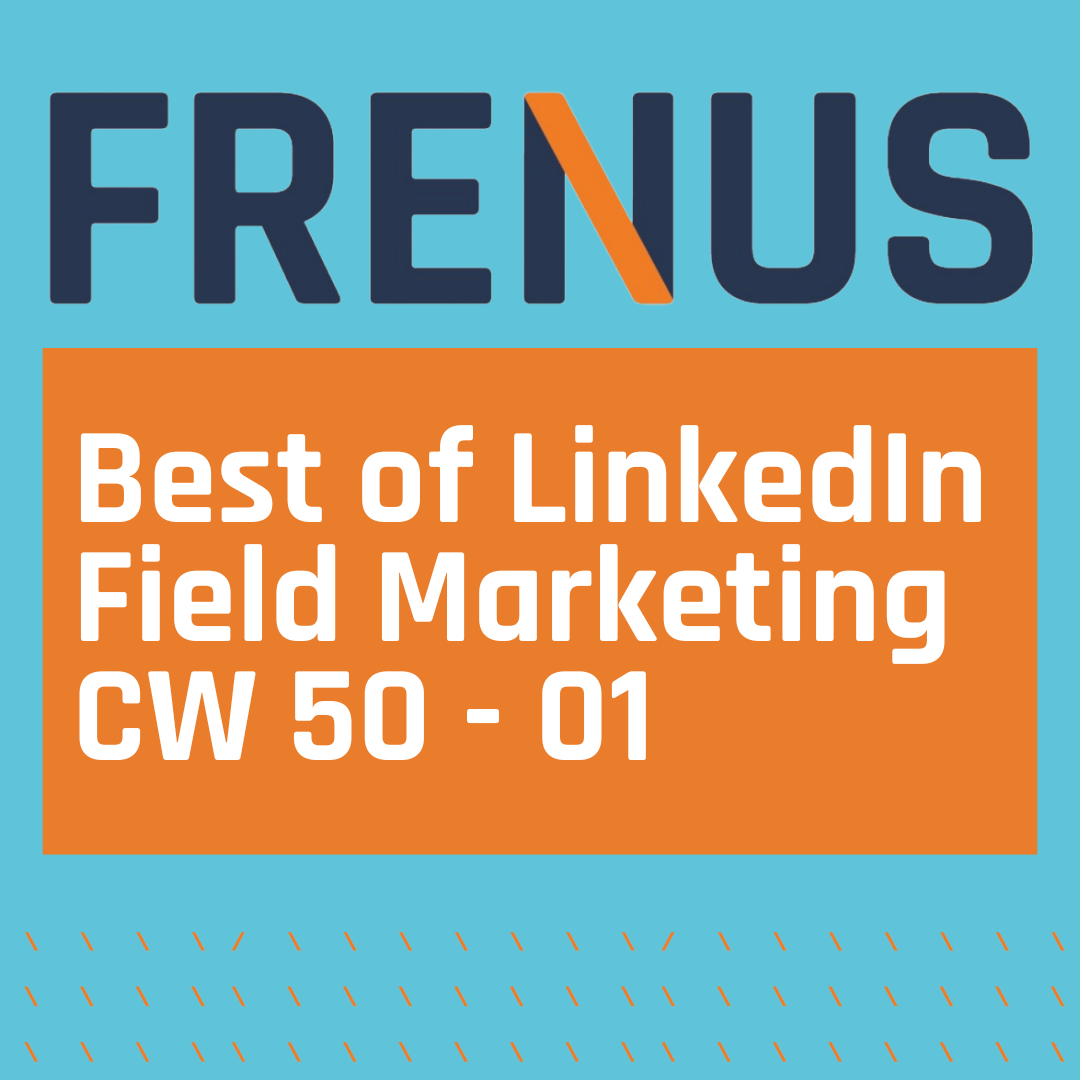 Best of LinkedIn: Field Marketing CW 50 - 01