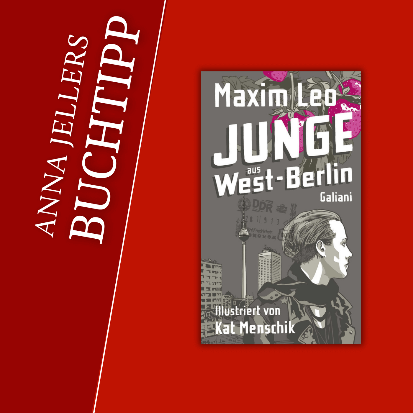 Anna Jellers Buchtipp | Maxim Leo: Junge aus West-Berlin