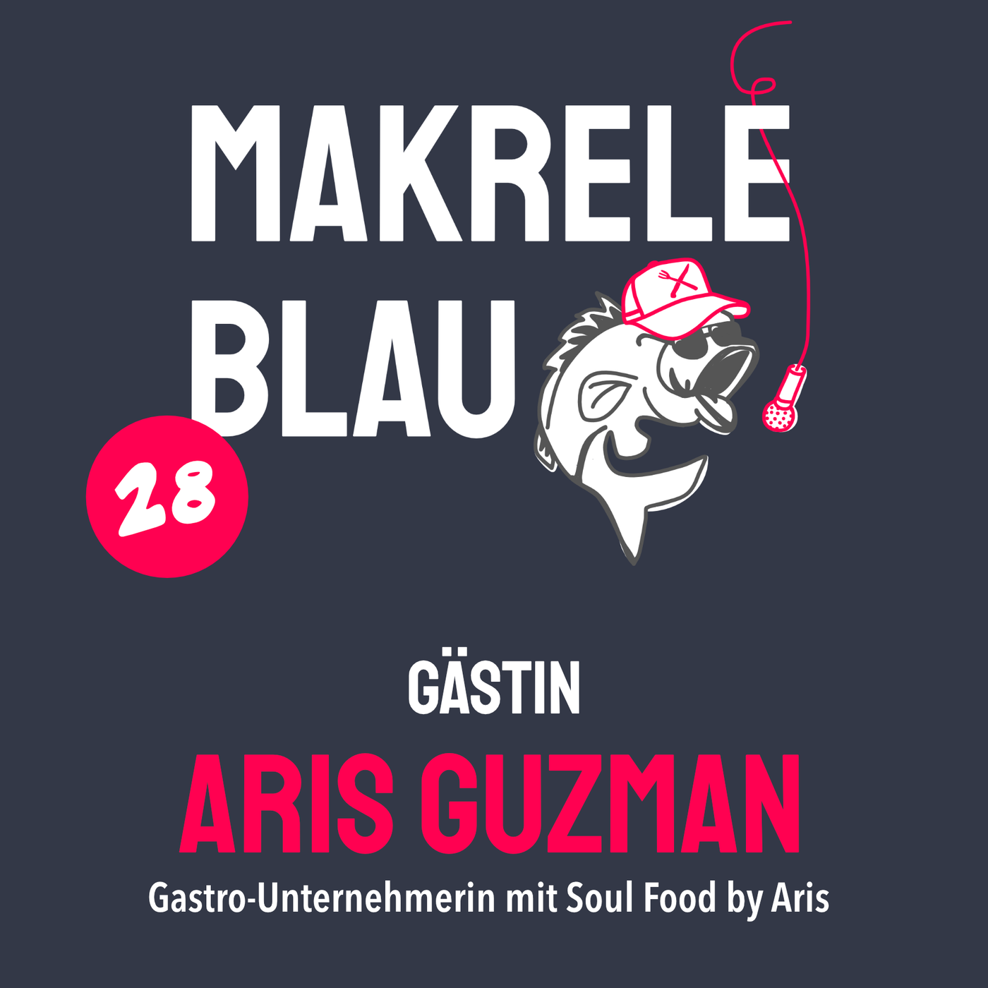 Makrele Blau #28 – Maniok chan alles, mit dä Aris Guzman