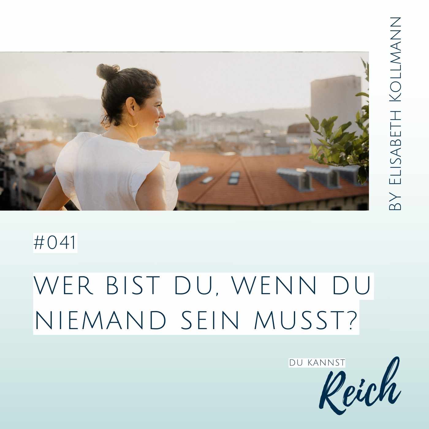 #41 Wer bist Du, wenn Du niemand sein musst?