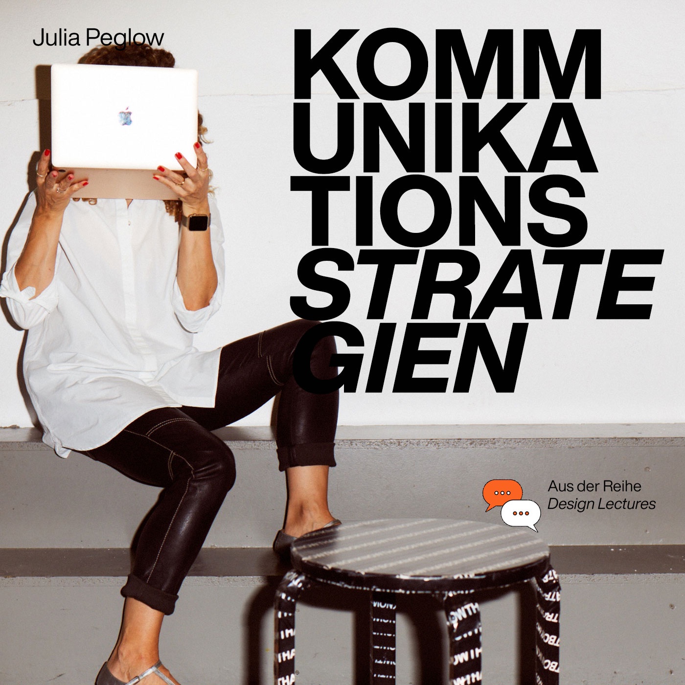 Julia Peglow: Design Lectures – »Kommunikationsstrategien«