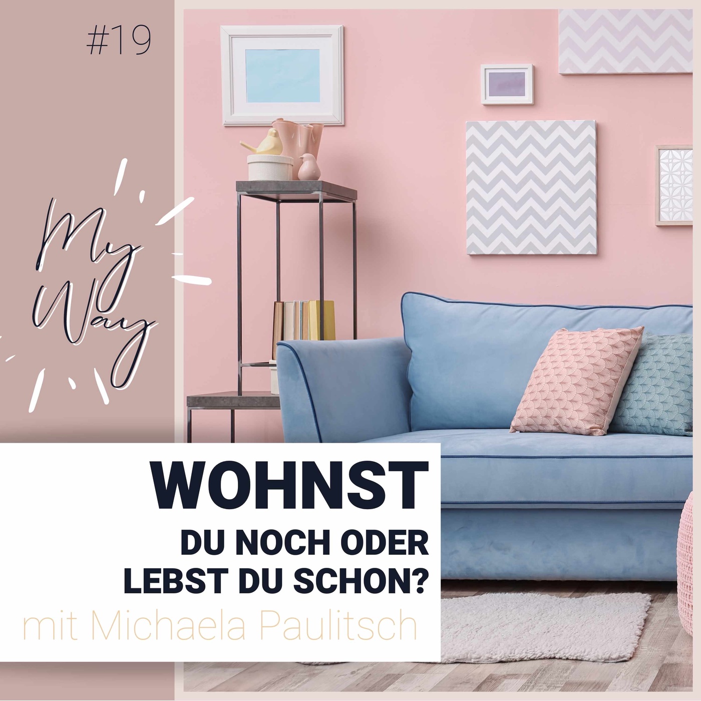 #19 Wohnst du noch oder lebst du schon?