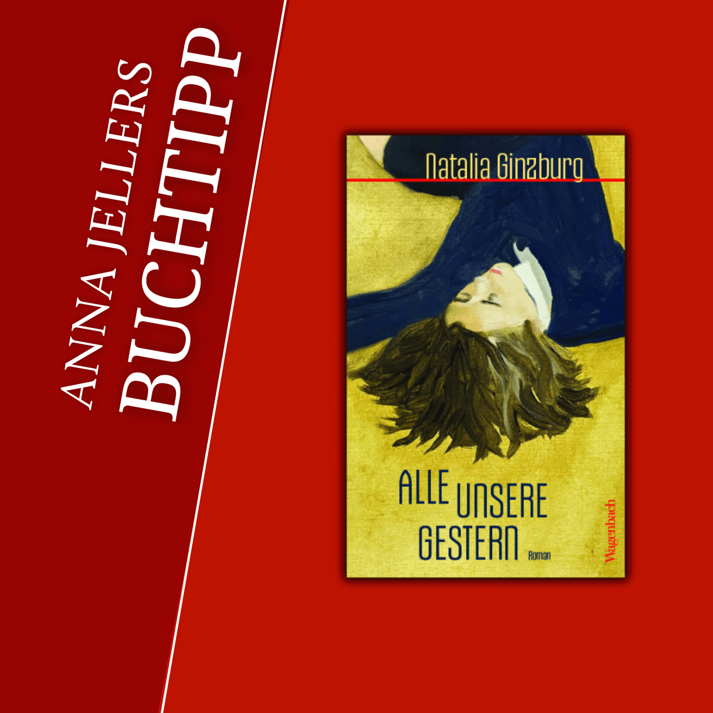 Anna Jellers Buchtipp | Natalia Ginzburg: Alle unsere Gestern