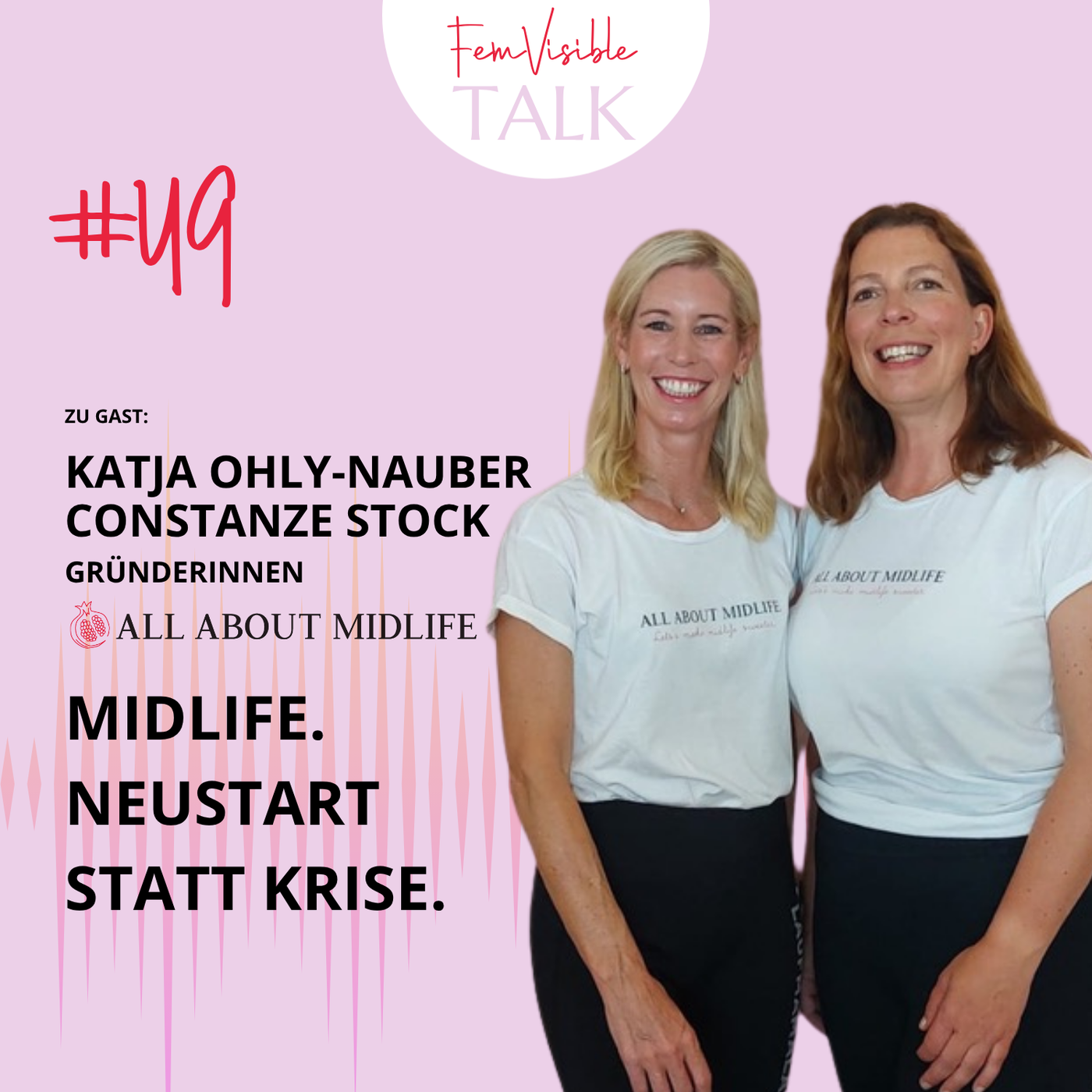 #49 Midlife. Neustart statt Krise mit Katja Ohly-Nauber, Constanze Stock, Gründerinnen All about midlife