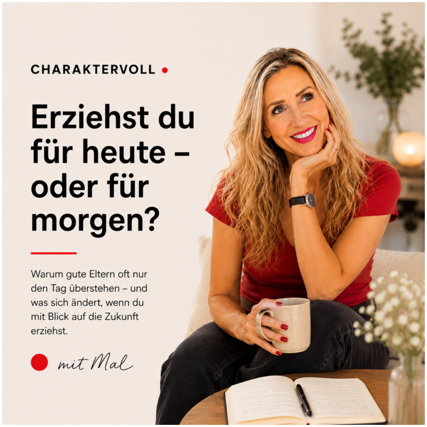 1 Erziehst du für heute – oder für morgen?