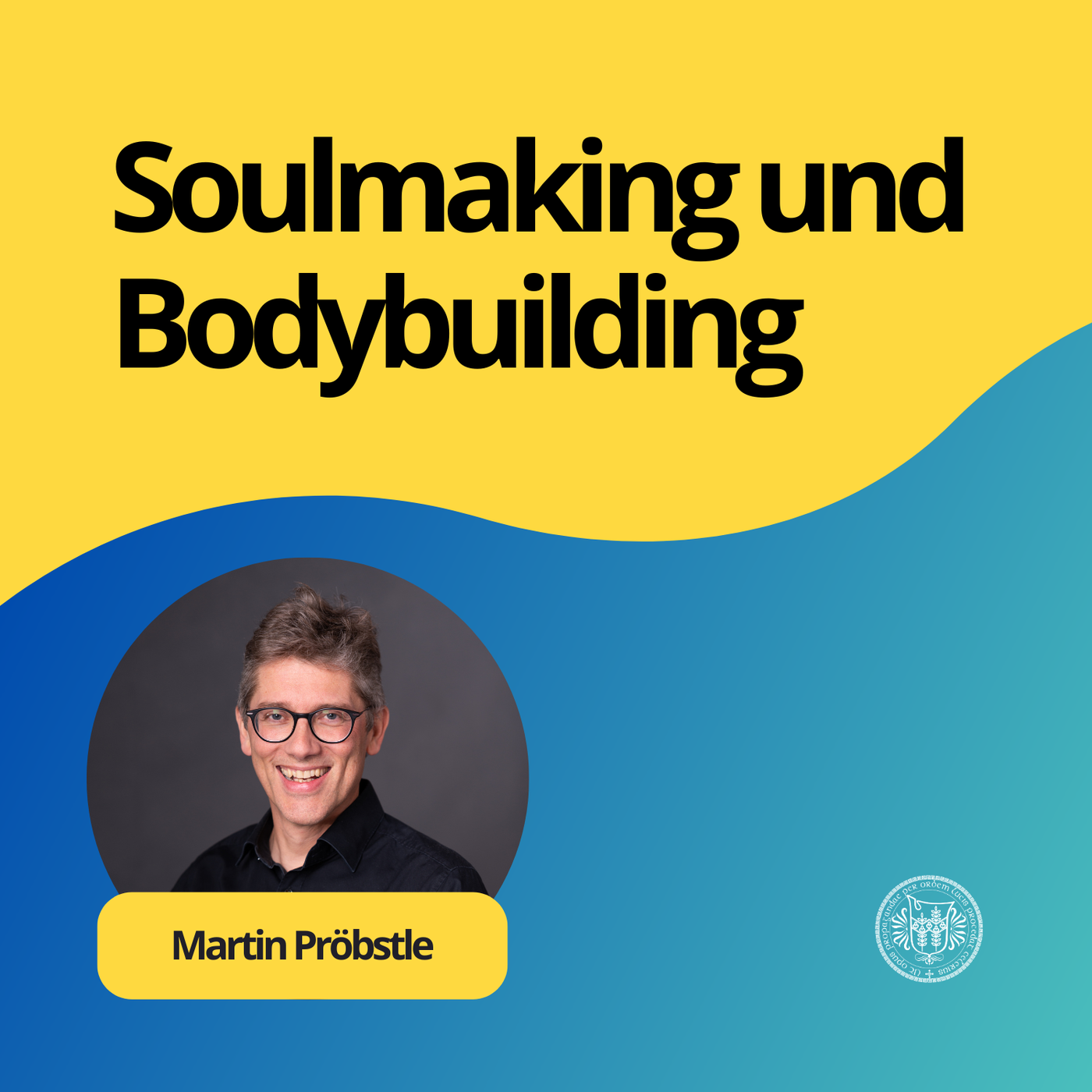 Martin Pröbstle: Soulmaking und Bodybuilding