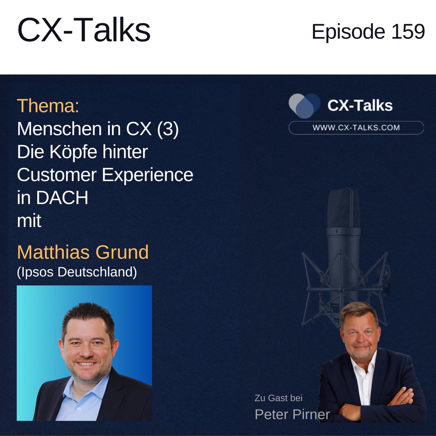 #159 Menschen in CX (3): Matthias Grund (Ipsos Deutschland) bei Peter Pirner