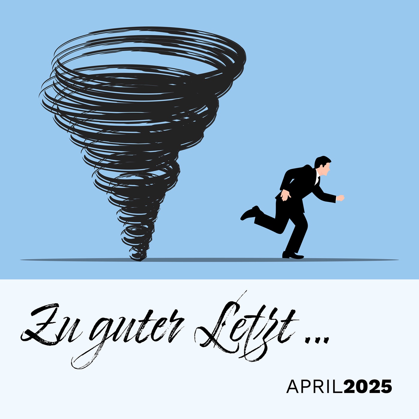 Zu guter Letzt … (April 2025)
