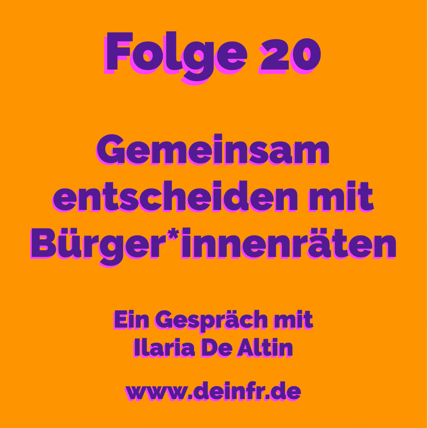 #deinfr Folge 20 – Gemeinsam entscheiden mit Bürger*innenräten: Ein Gespräch mit Ilaria De Altin