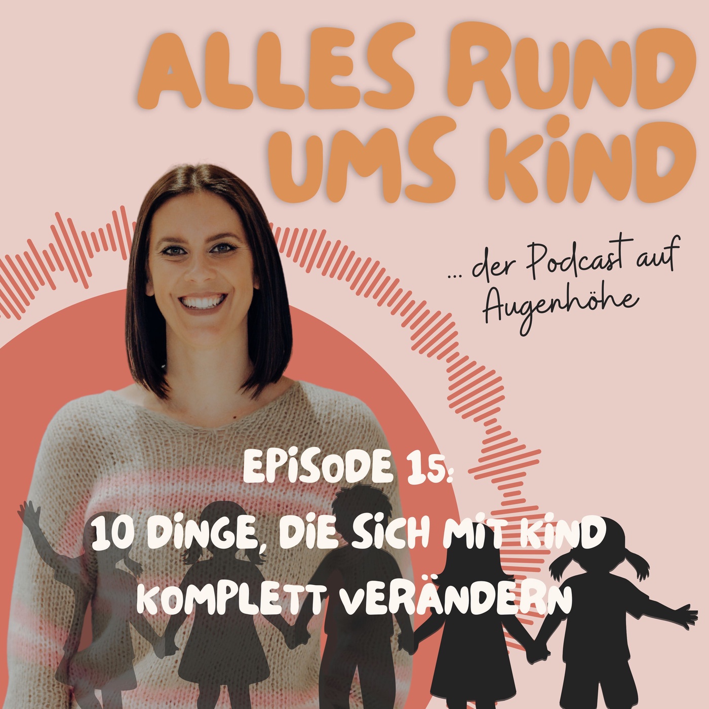 Episode 15: 10 Dinge, die sich mit Kind komplett verändern