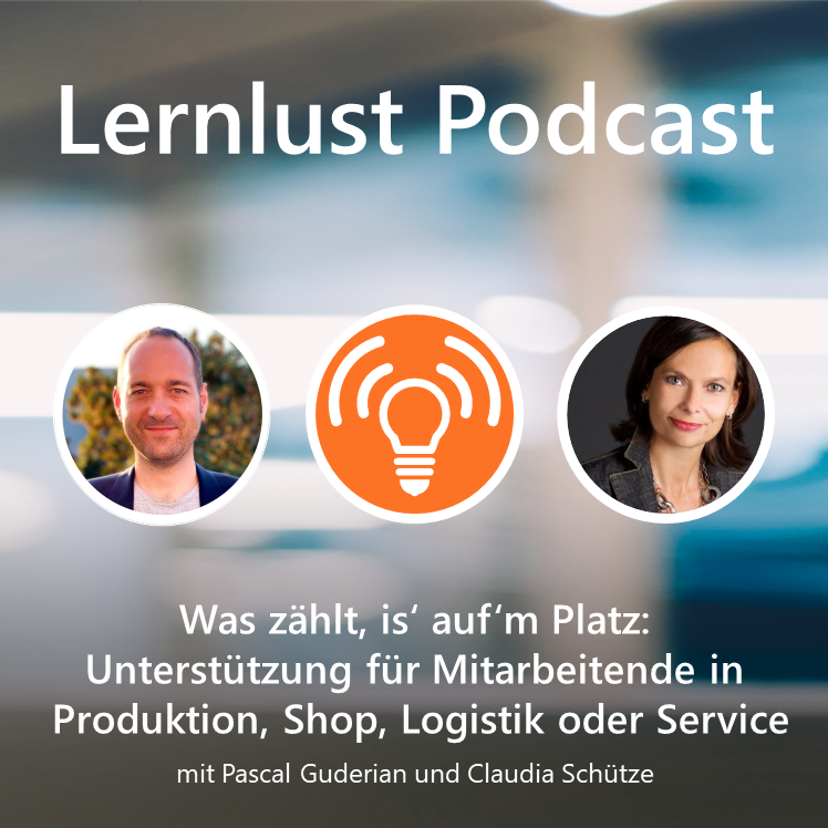 LERNLUST #14 // Was zählt, is' auf'm Platz: Herausforderungen der deskless Worker.
