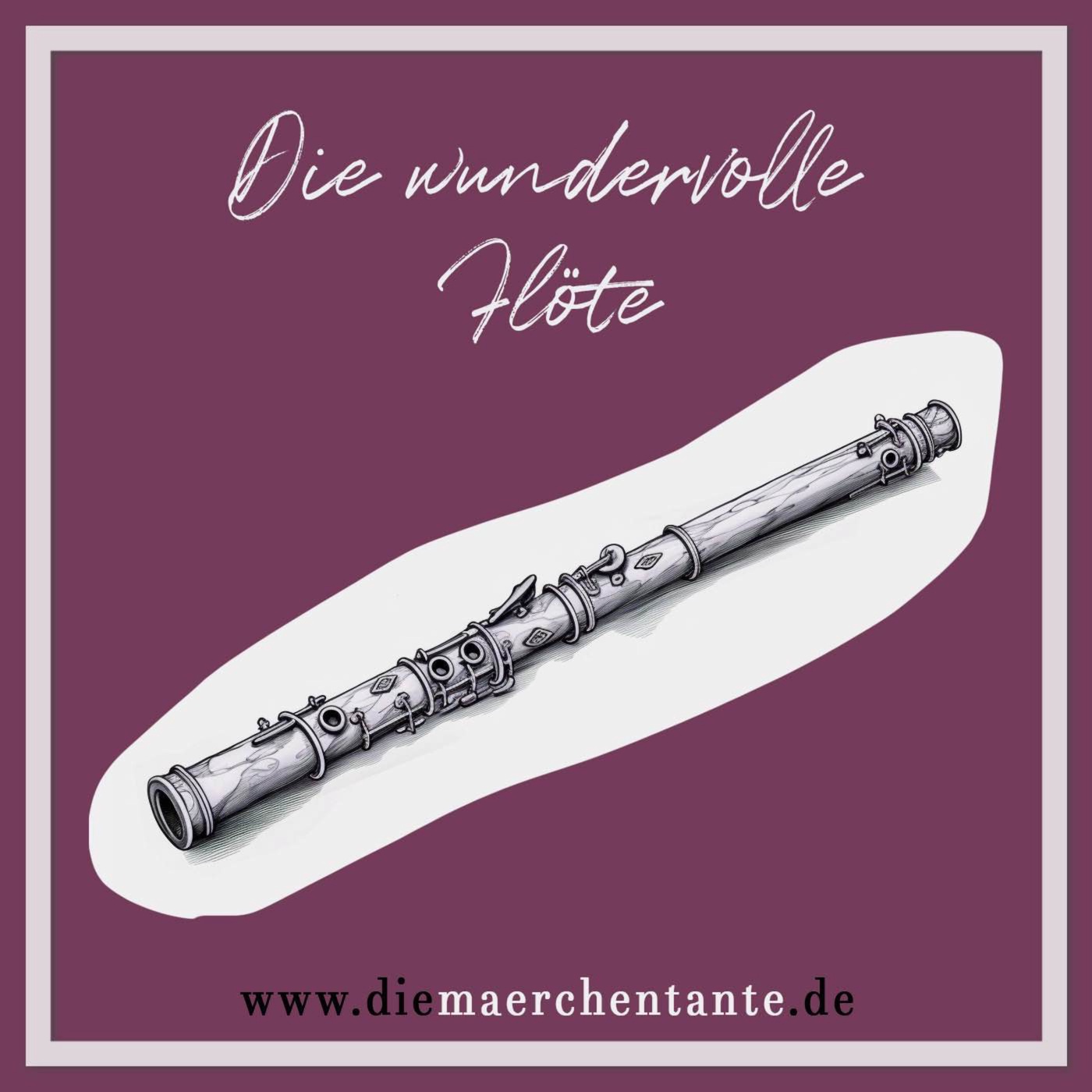 Die wundervolle Flöte