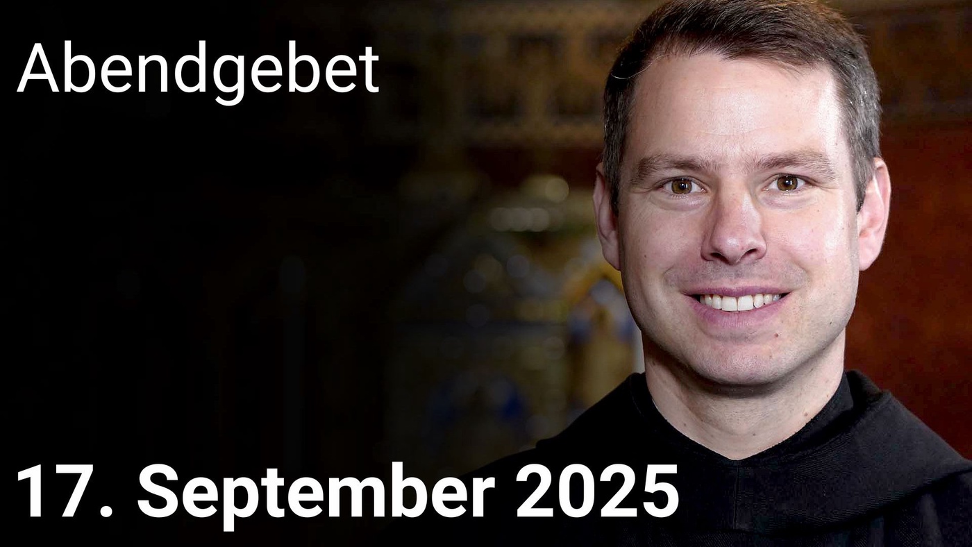 Abendgebet – 17. September 2025