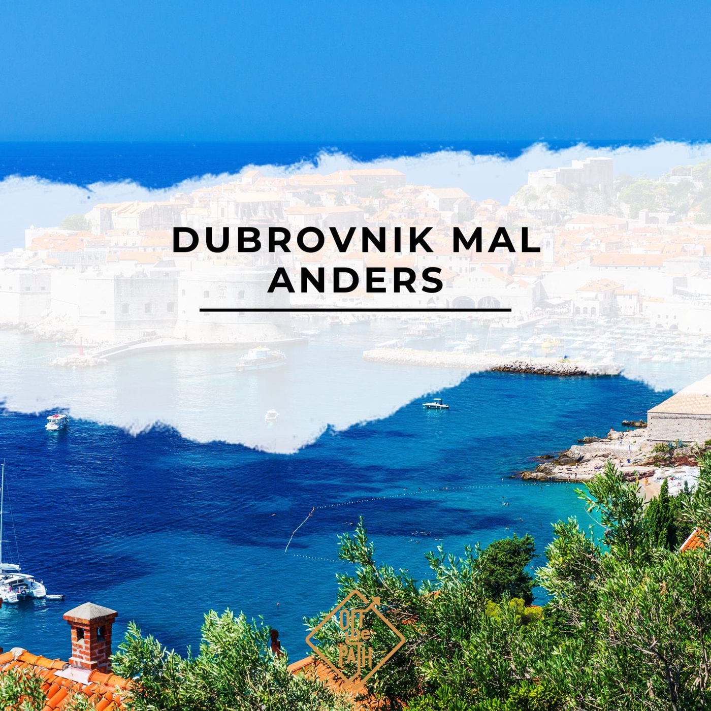 Dubrovnik mal anders