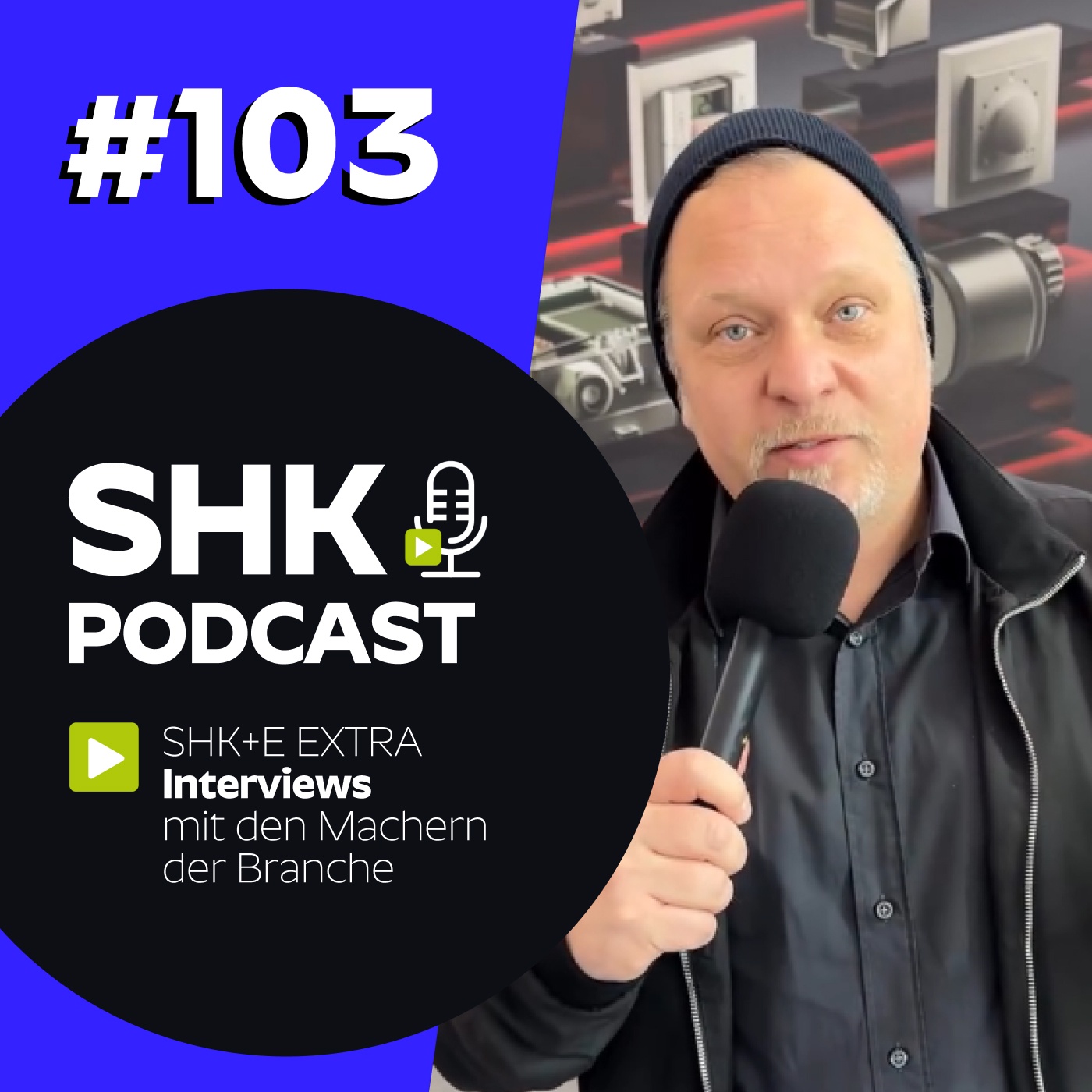 SHK PODCAST EXTRA #103 - Interviews von der SHK+E mit den Machern der Branche & Dennis Jäger von der SBZ