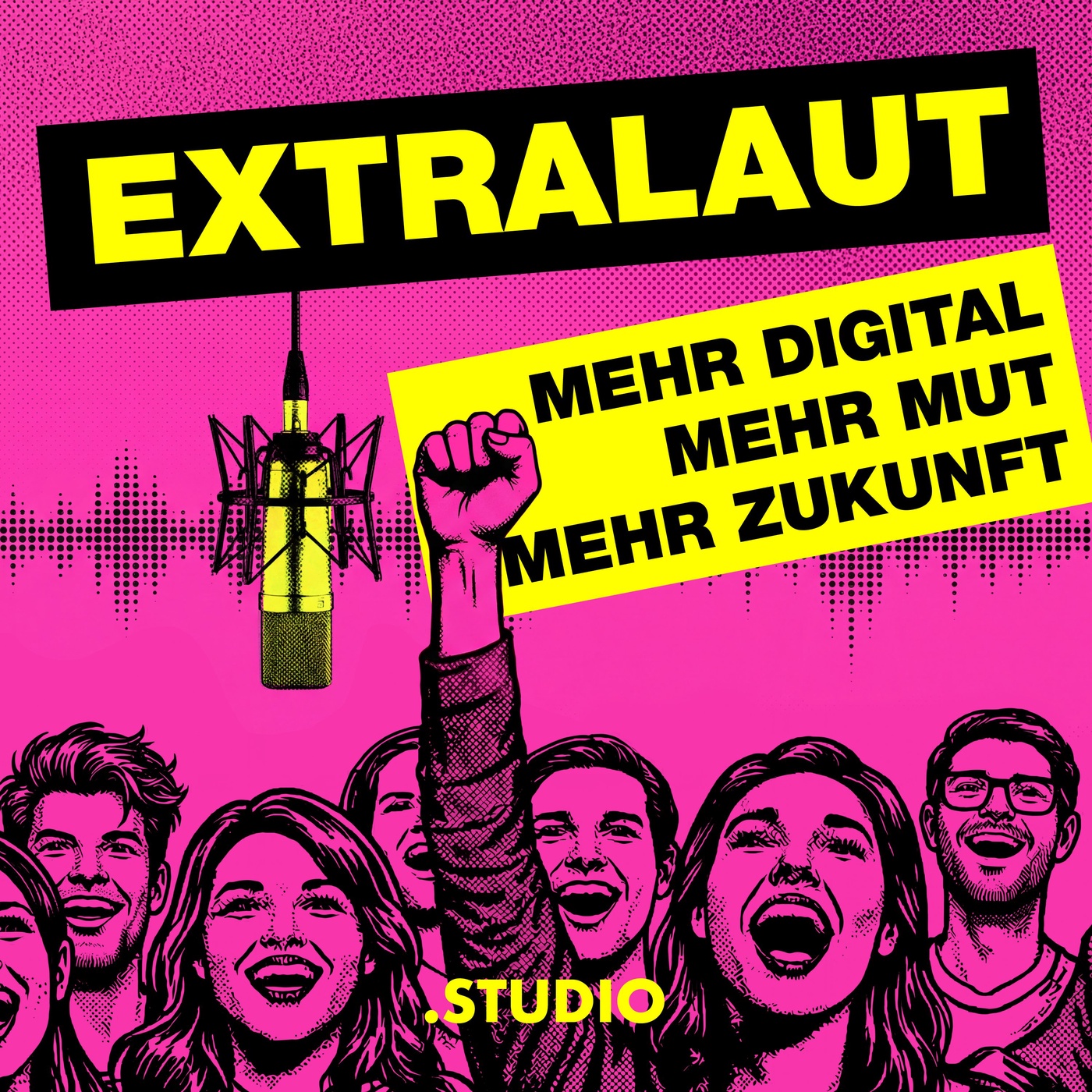 EXTRALAUT – Mehr Digital, mehr Mut, mehr Zukunft.