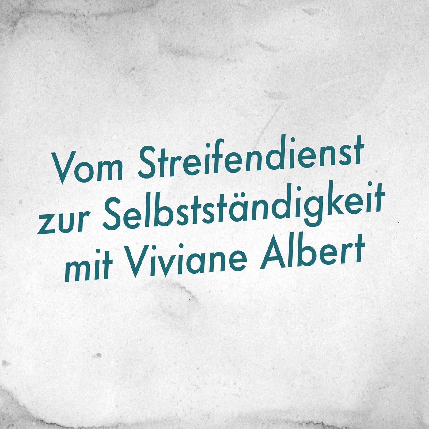 Vom Streifendienst zur Selbstständigkeit mit Viviane Albert