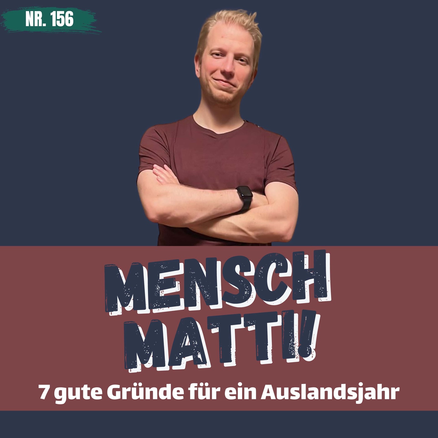 Nr. 156 - 7 gute Gründe für ein Auslandsjahr oder Work&Travel