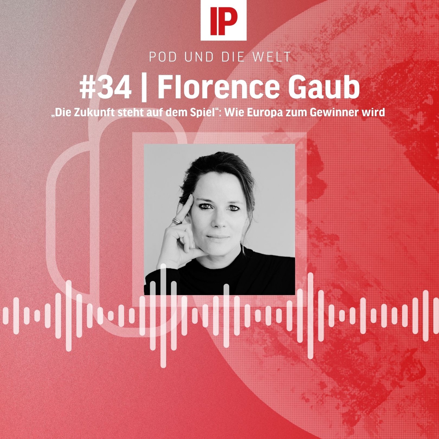 „Die Zukunft steht auf dem Spiel“: Wie Europa zum Gewinner wird (mit Florence Gaub)