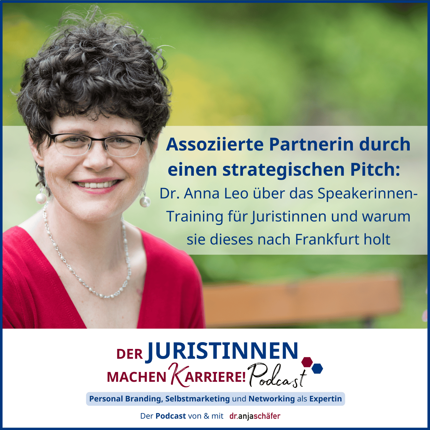 260: Assoziierte Partnerin durch einen strategischen Pitch: Dr. Anna Leo über das Speakerinnen-Training für Juristinnen