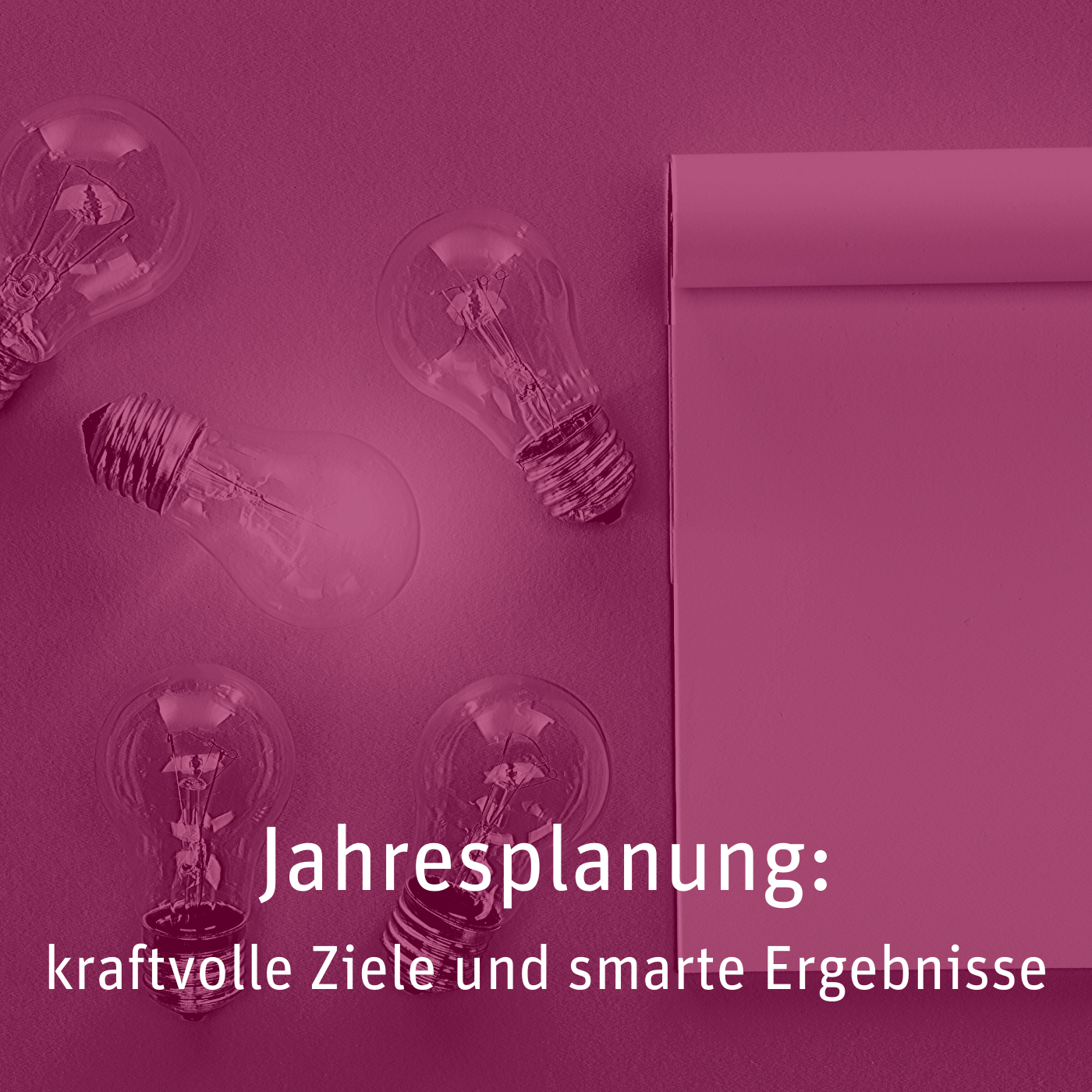 Die Jahresplanung für kraftvolle Ziele und smarte Ergebnisse