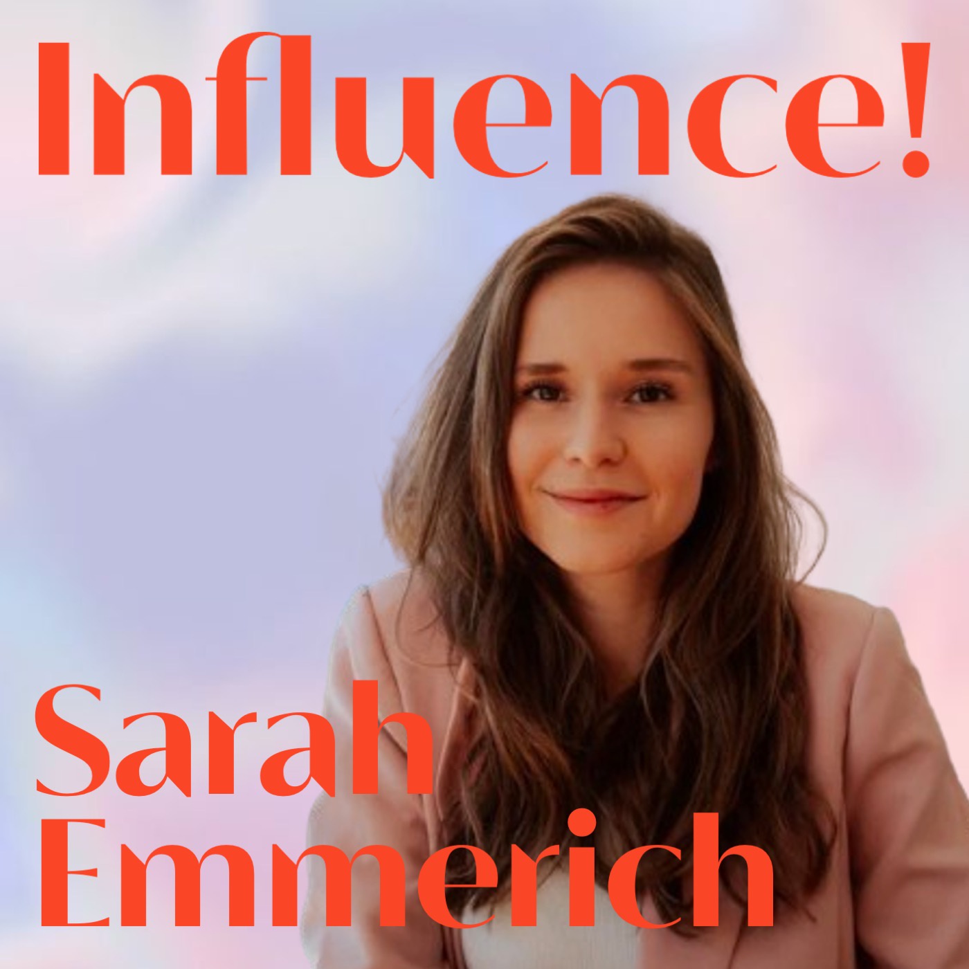 #91 | Die INFLUENCER des Jahres! mit SARAH EMMERICH