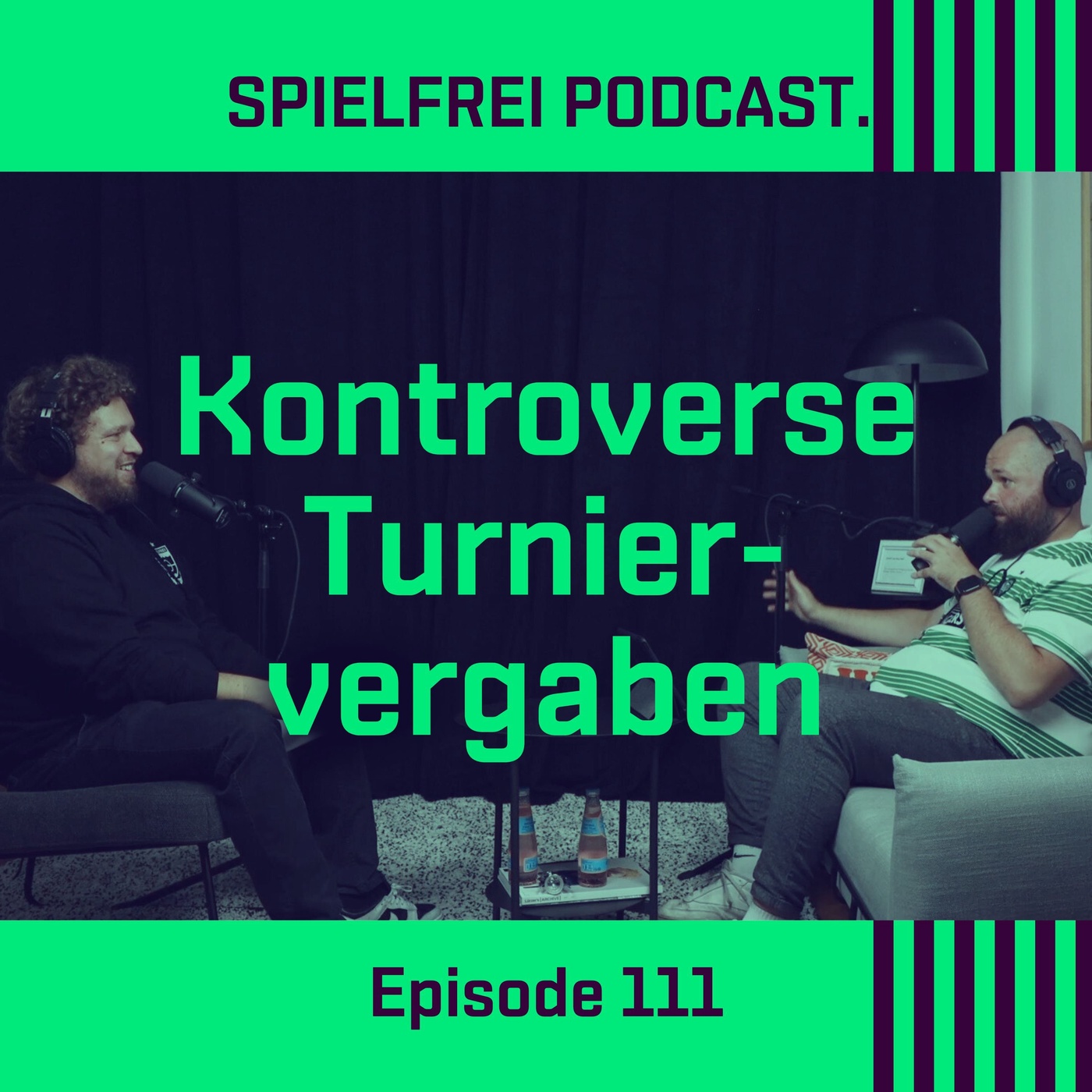 Episode 111 - Kontroverse Turniervergaben