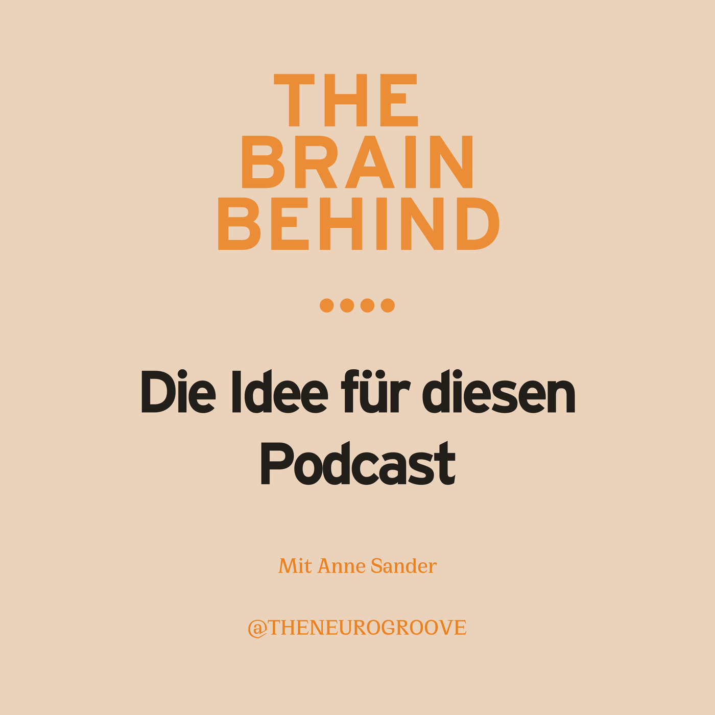 Episode 0: Warum The Brain Behind?