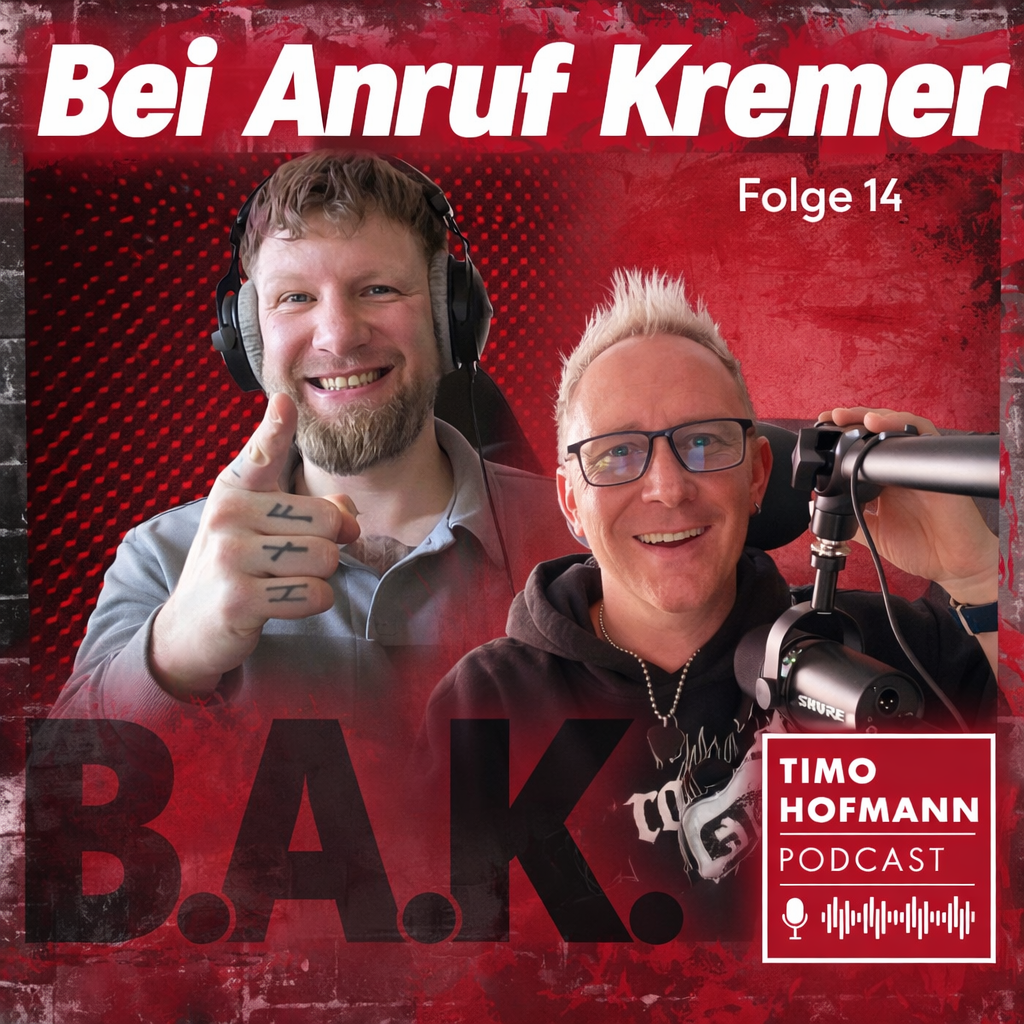 ☎️  Bei Anruf Kremer  📞 Folge 14  |  B.A.K. - DER Podcast mit Timo Hofmann & Erik Kremer