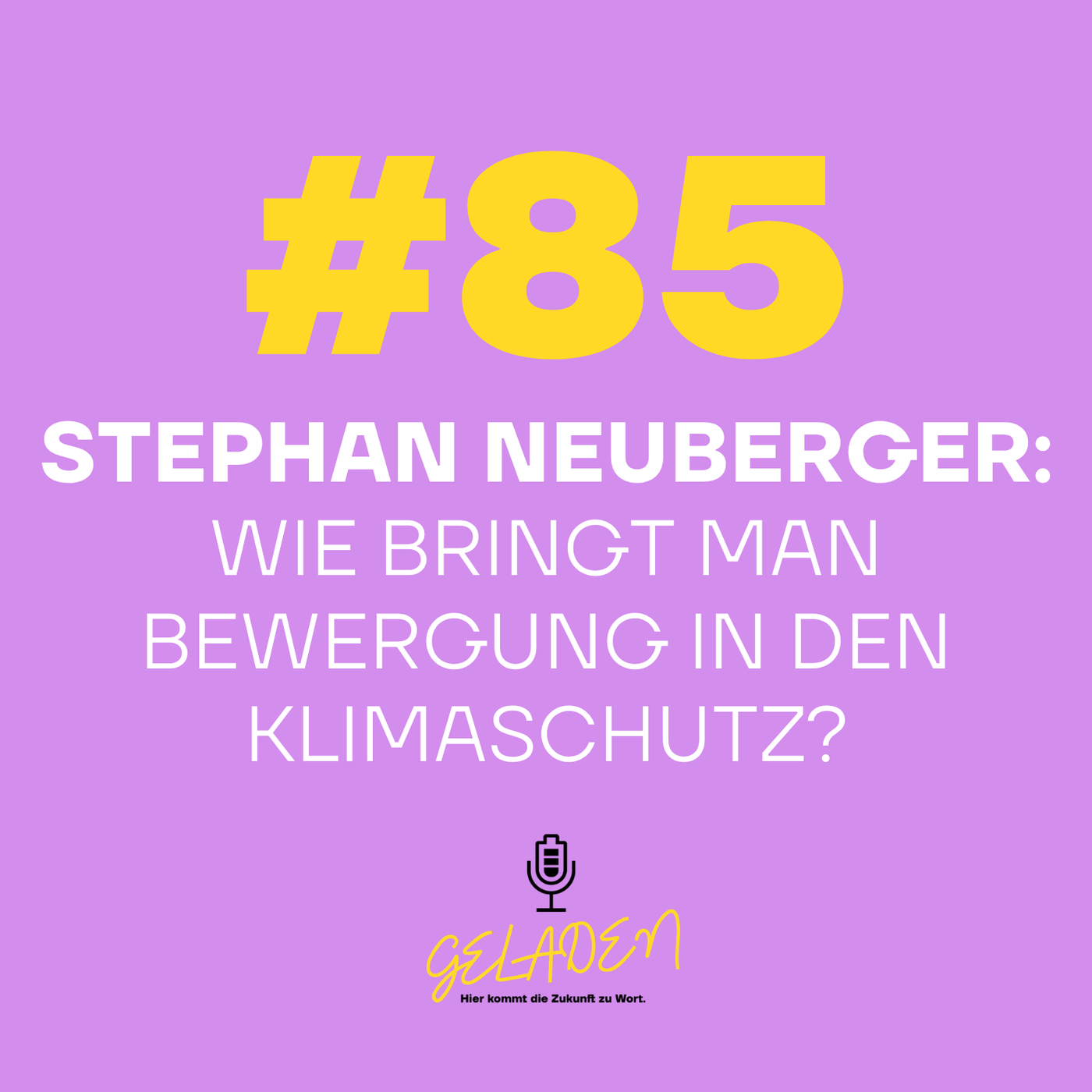 #85 Stephan Neuberger: Wie kommt Bewegung in den Klimaschutz?
