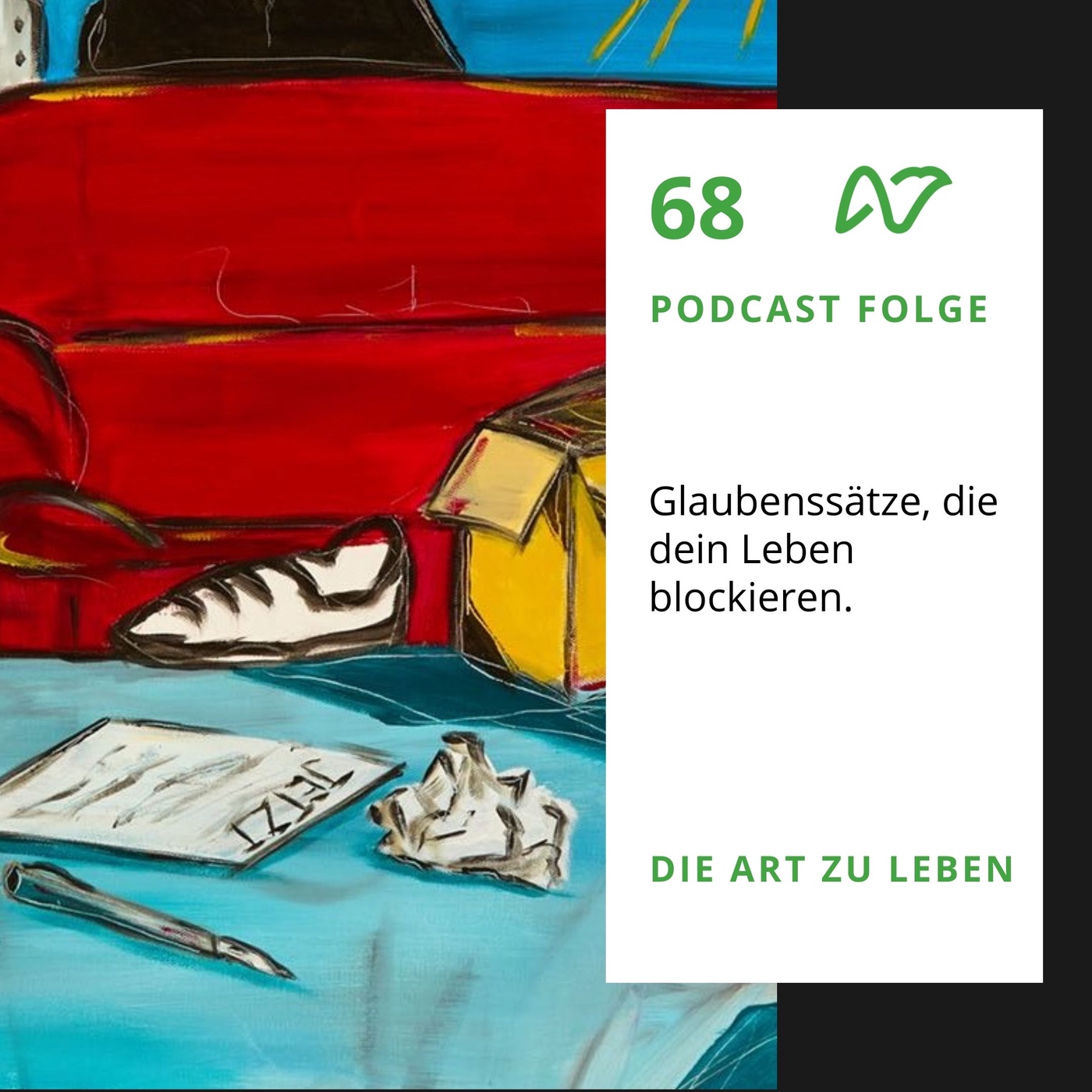 #68 Glaubenssätze die dein Leben blockieren.