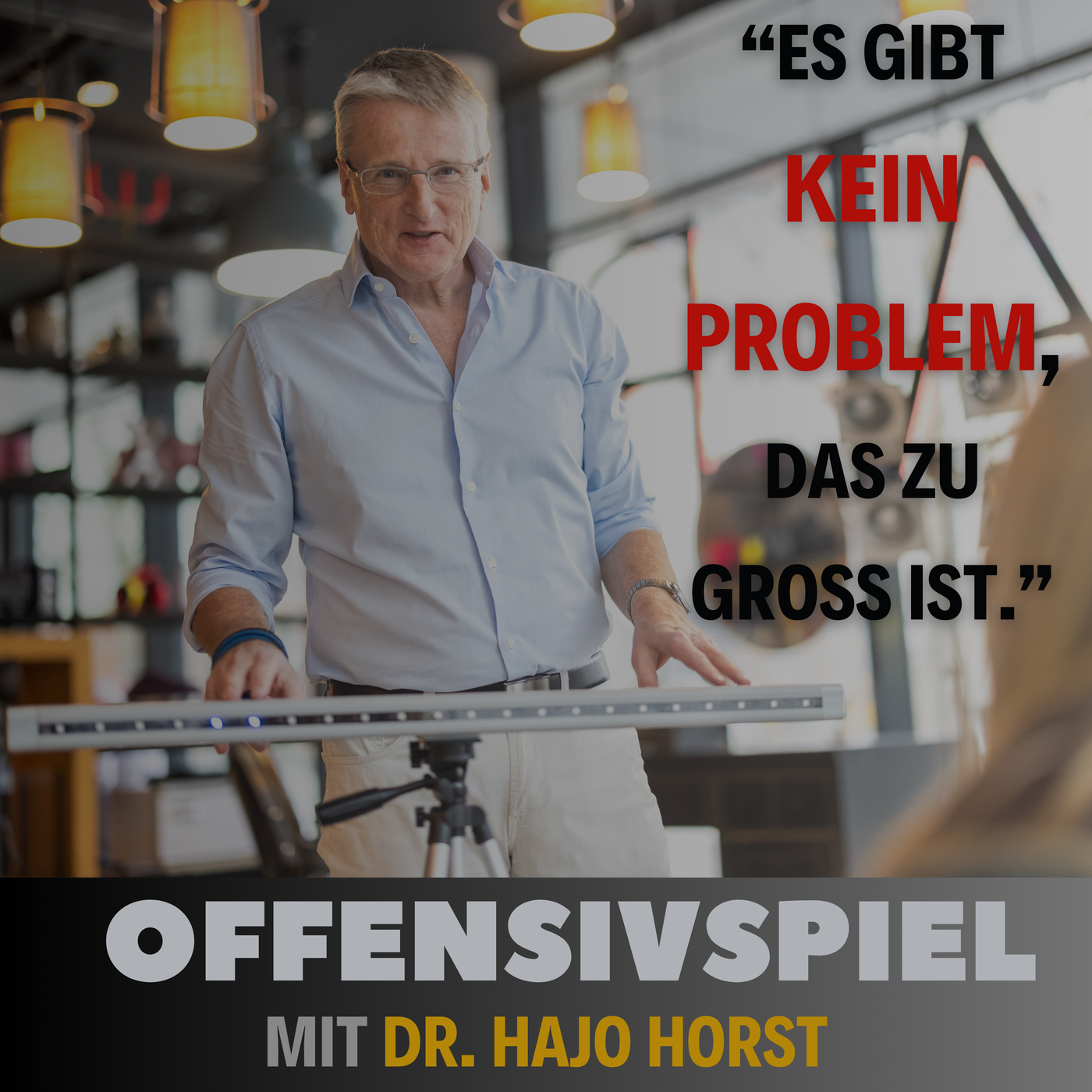 #115 Dr. Hajo Horst: „Es gibt kein Problem, das zu groß ist.