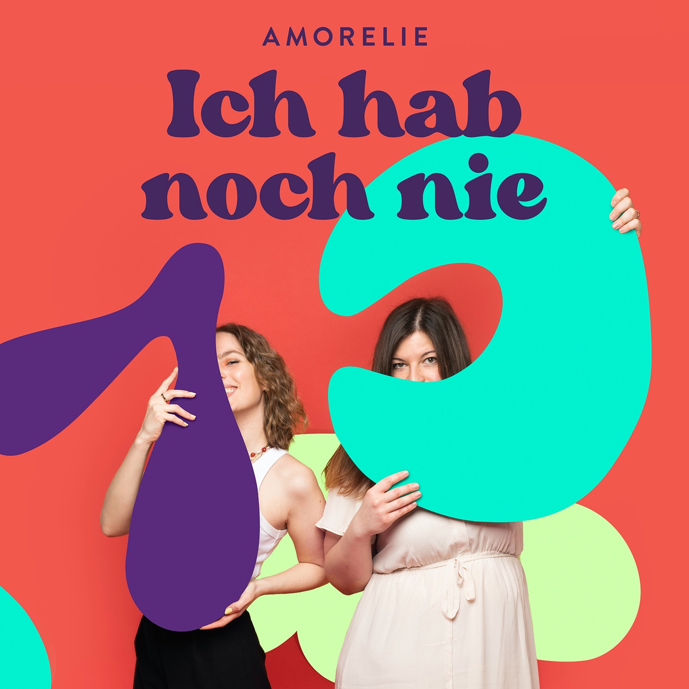 Ich hab noch nie - Der neue Podcast von AMORELIE