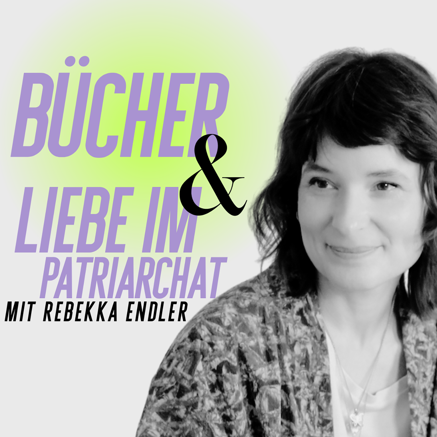Bücher & Liebe im Patriarchat - mit Rebekka Endler