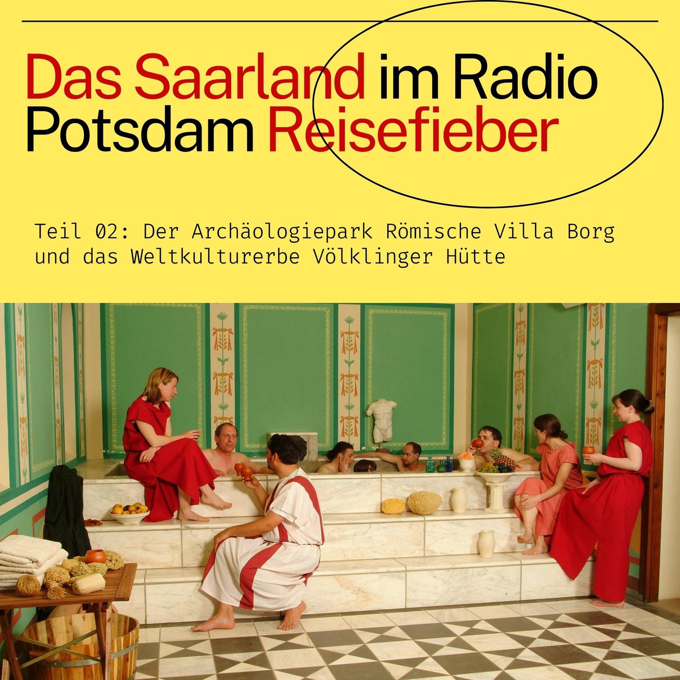 #48: Das Saarland mit Villa Borg und Völklinger Hütte im Radio Potsdam Reisefieber