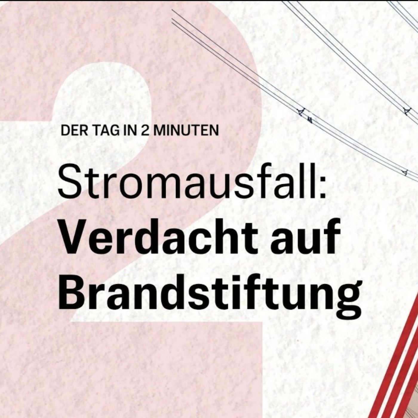 Verdacht auf Brandstiftung nach Stromausfall | Der Tag in 2 Minuten