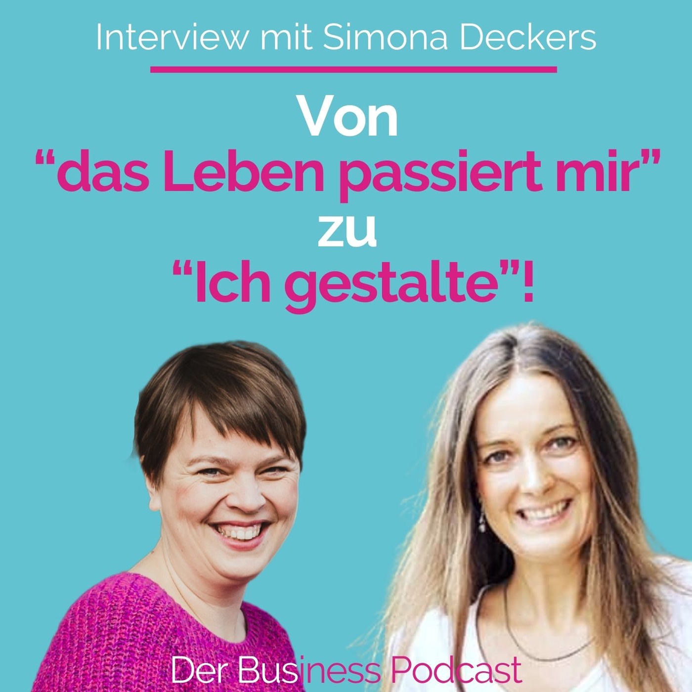#208 - Wandel gestalten durch Weiterentwicklung und Leadership – Interview mit Life & Success Coach Simona Deckers