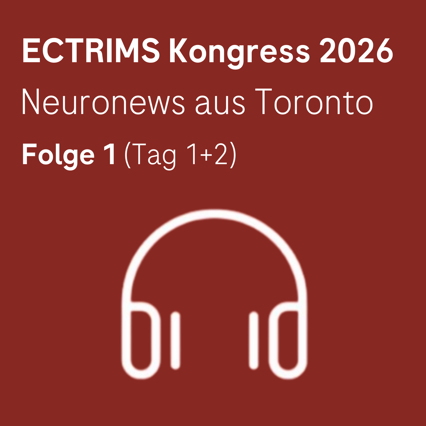 ECTRIMS Kongress 2026 Neuro News aus Toronto, Folge 1 | Nervennahrung Podcast