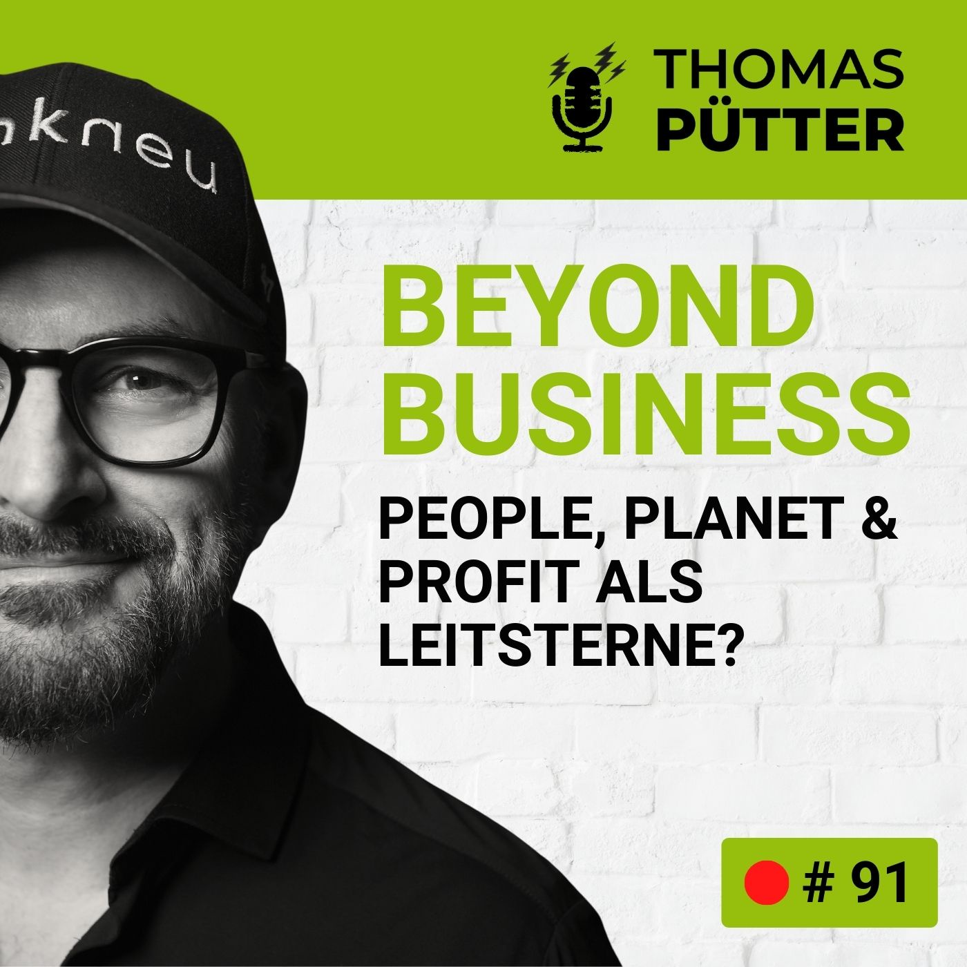 (91) Beyond Business: People, Planet & Profit als Leitsterne unternehmerischer Verantwortung