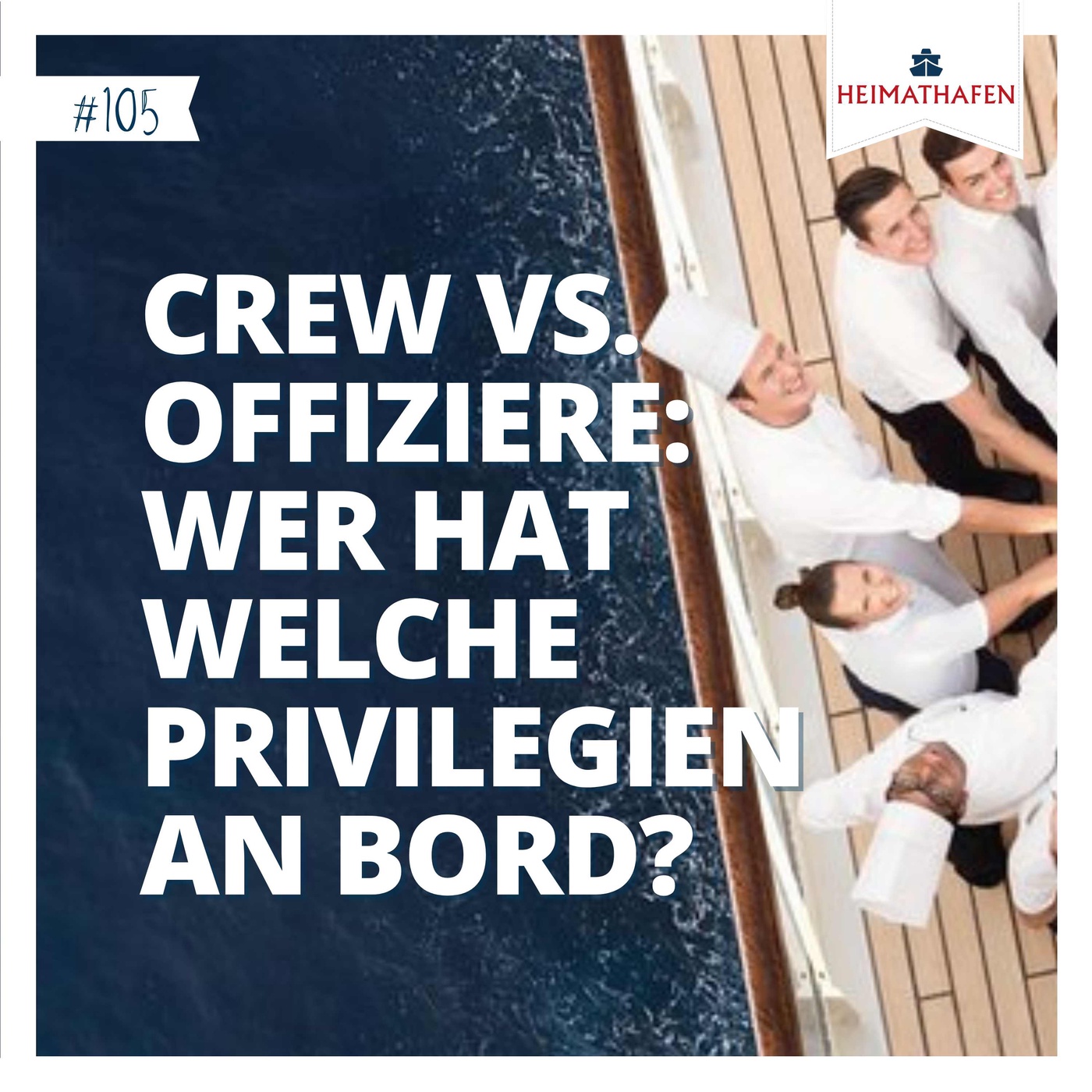 #105 | Crew vs. Offiziere: Wer hat welche Privilegien an Bord?